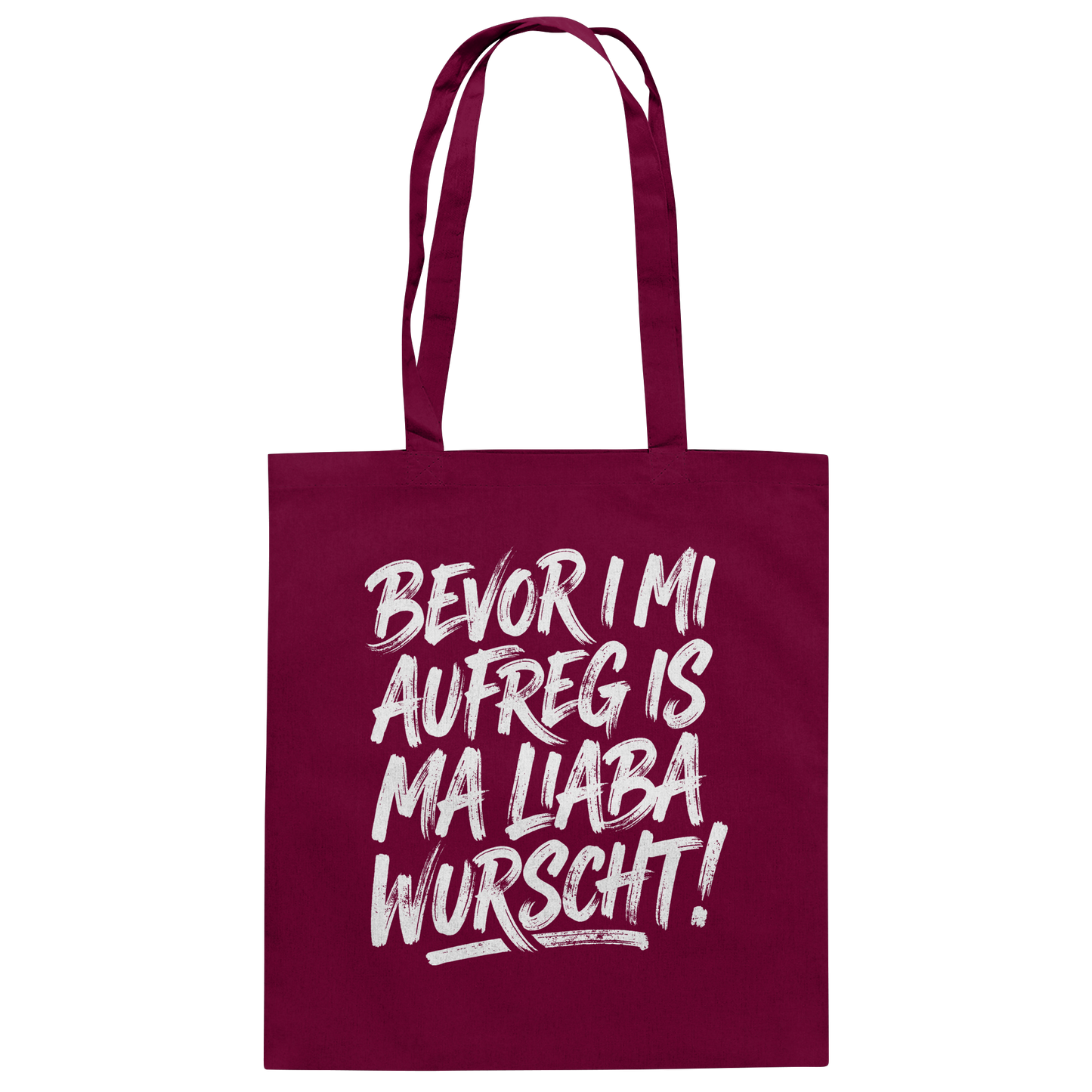 BEVOR I MI AUFREG IS MA LIABA WURSCHT! - Baumwolltasche - BayrischerHumor