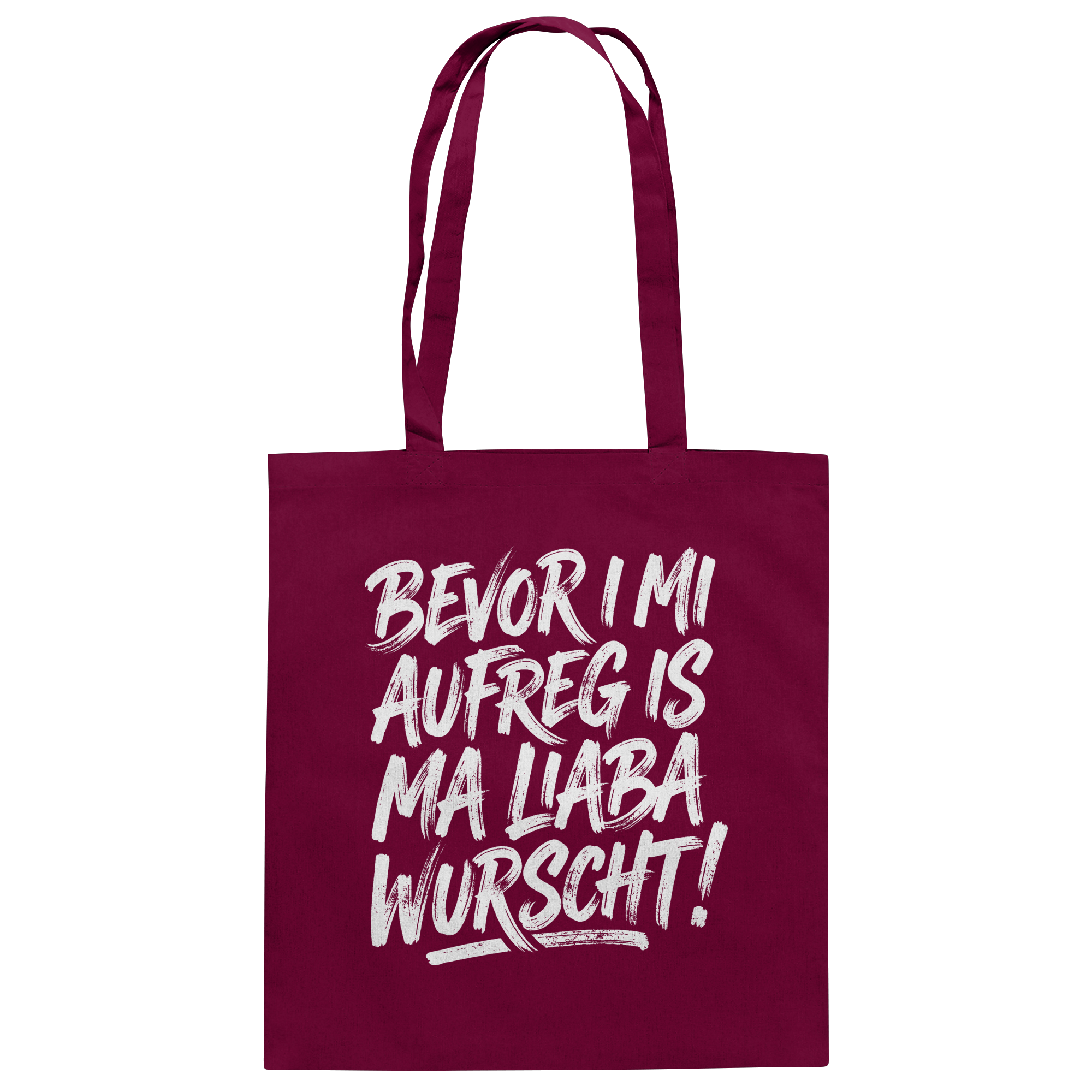 BEVOR I MI AUFREG IS MA LIABA WURSCHT! - Baumwolltasche - BayrischerHumor