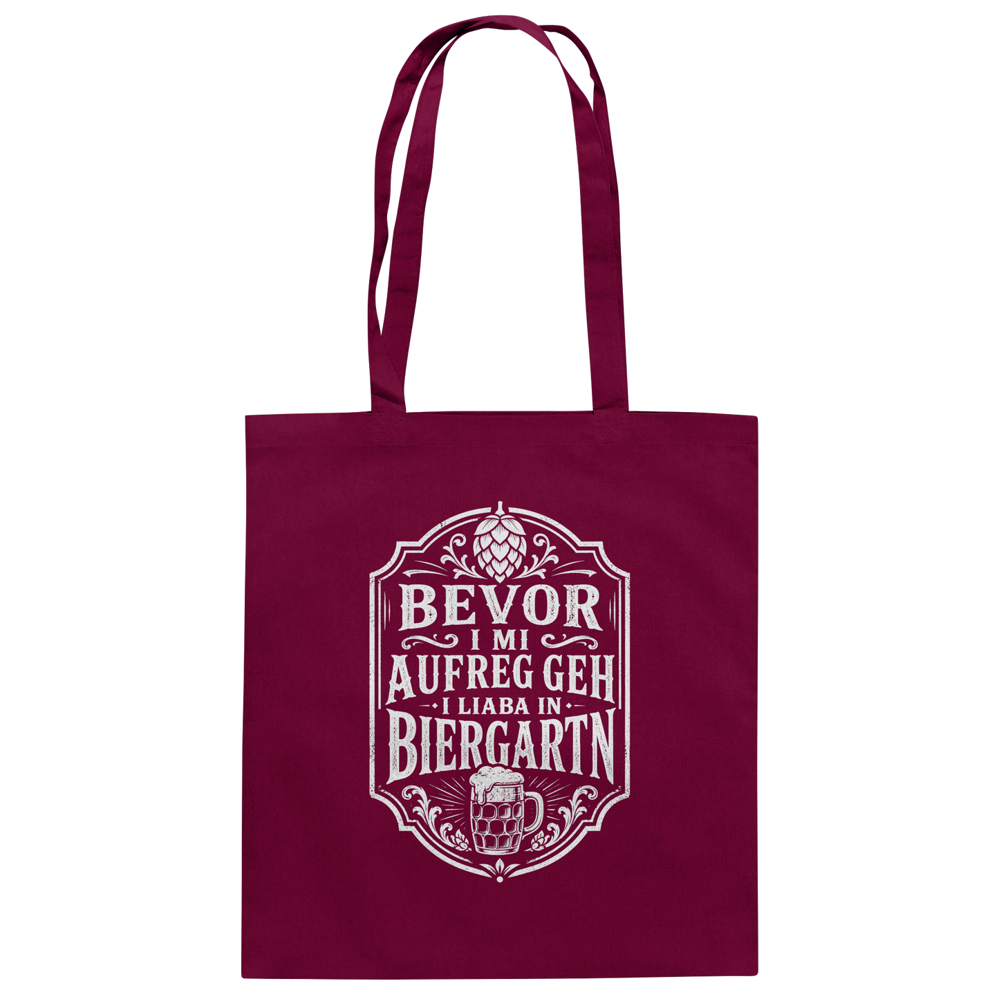BEVOR I MI AUFREG, GEH I LIABA IN BIERGARTN - Baumwolltasche