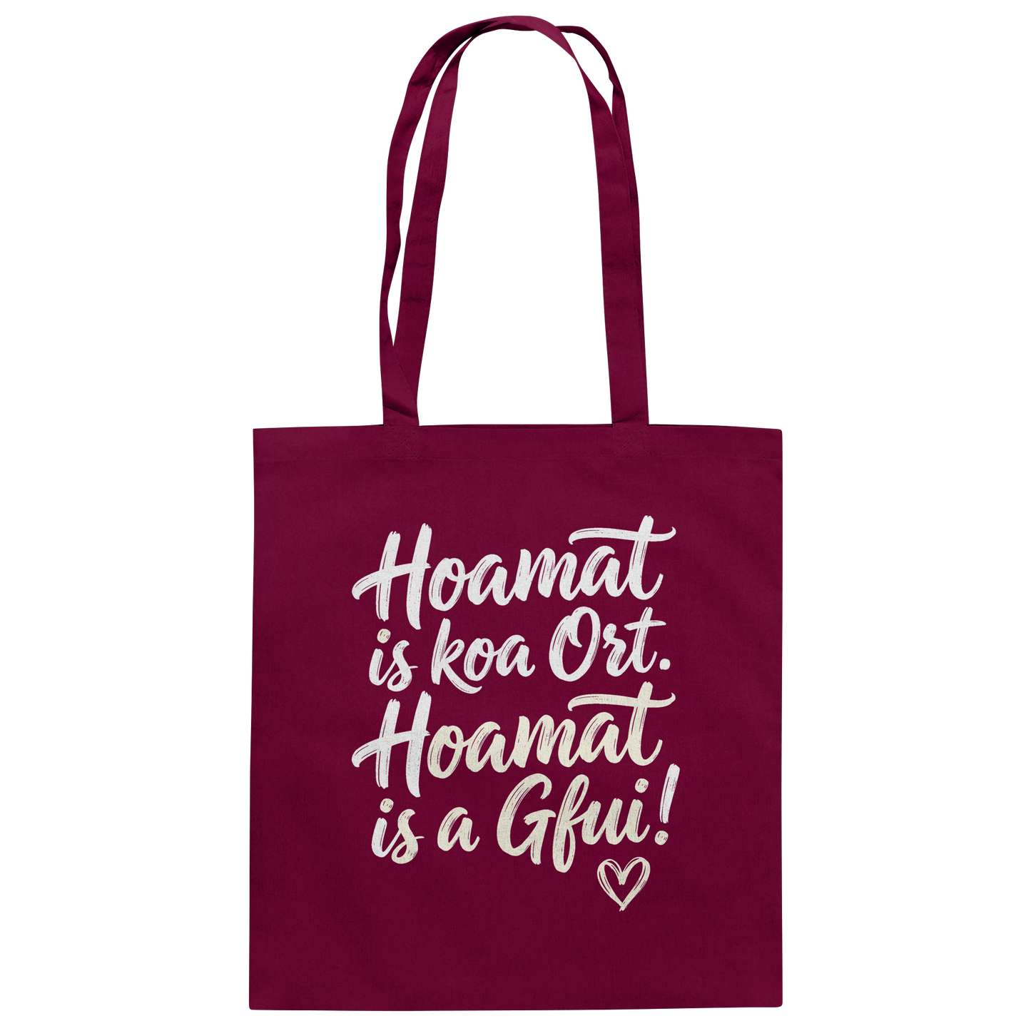 Bayerische Tote Bag mit Spruch 'Hoamat is koa Ort. Hoamat is a Gfui!' – Bayrischer Humor & Lebensfreude
