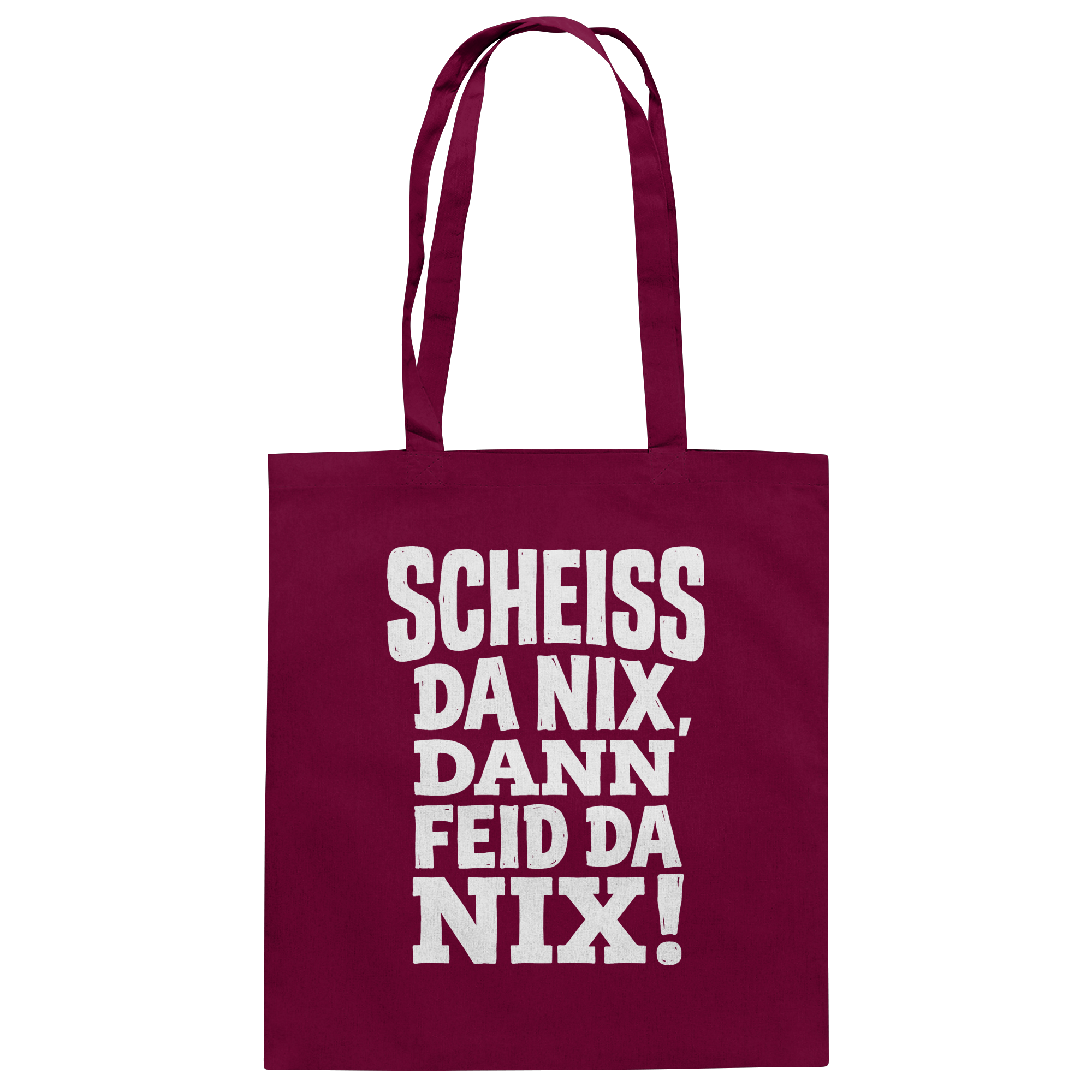 SCHEISS DA NIX, DANN FEID DA NIX! - Baumwolltasche - BayrischerHumor