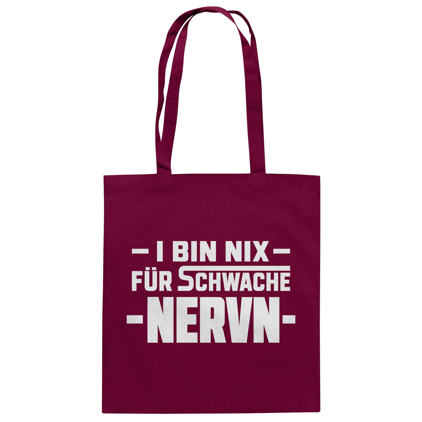 I BIN NIX FÜR SCHWACHE NERVN - Baumwolltasche
