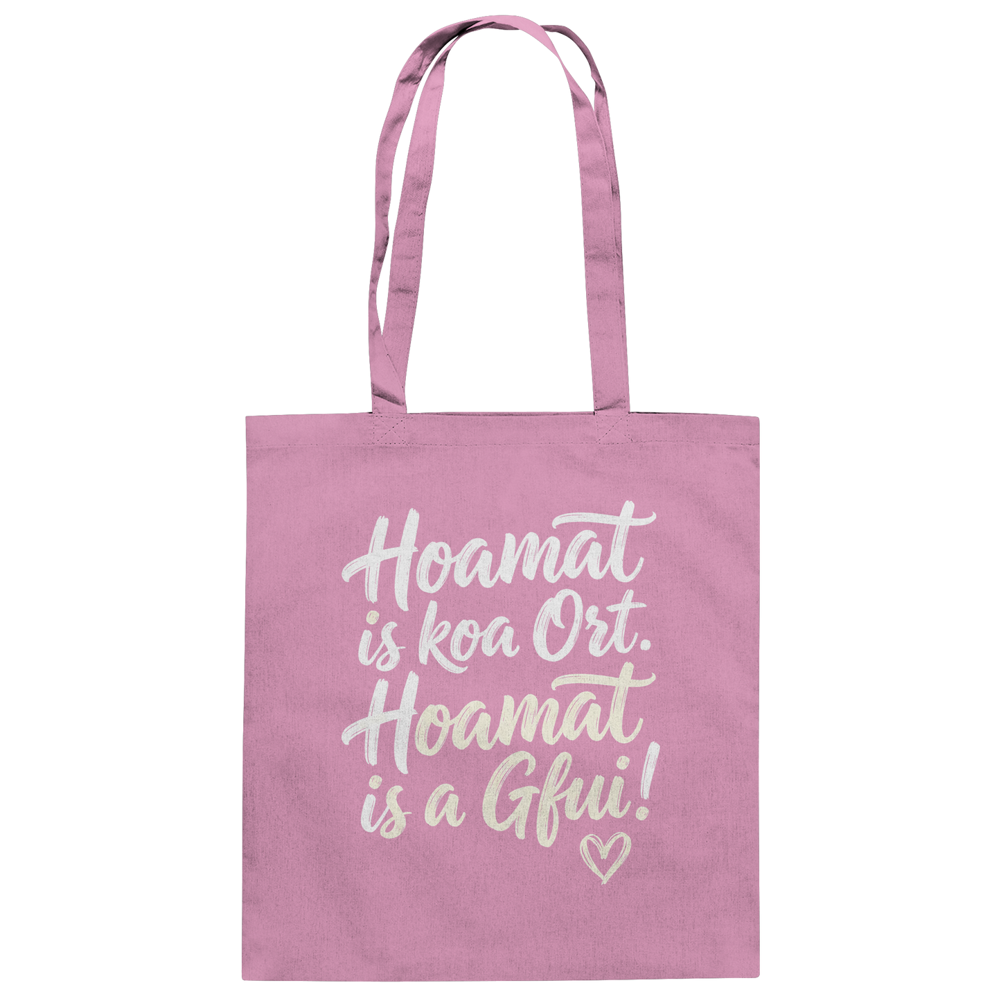 Rosa Stoffbeutel mit bayerischem Spruch 'Hoamat is koa Ort. Hoamat is a Gfui!' und Herzsymbol