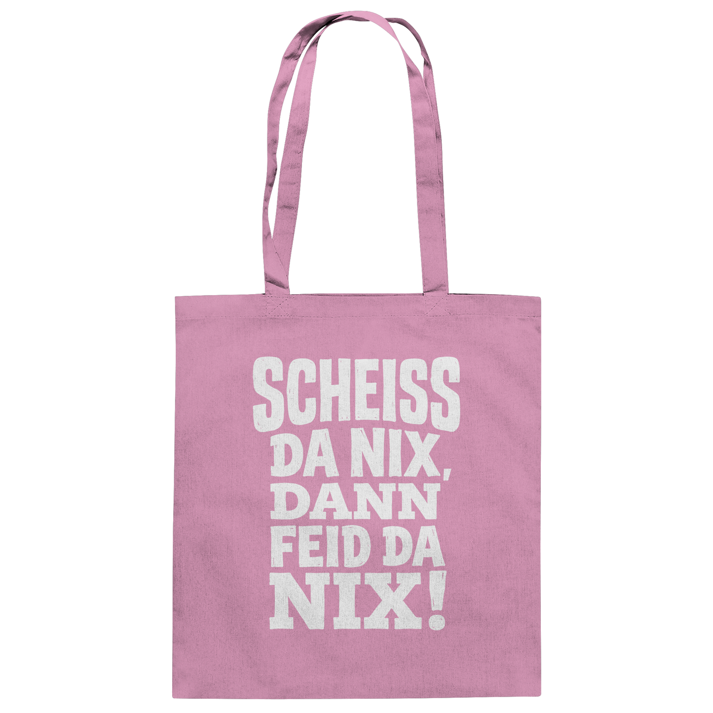 SCHEISS DA NIX, DANN FEID DA NIX! - Baumwolltasche - BayrischerHumor