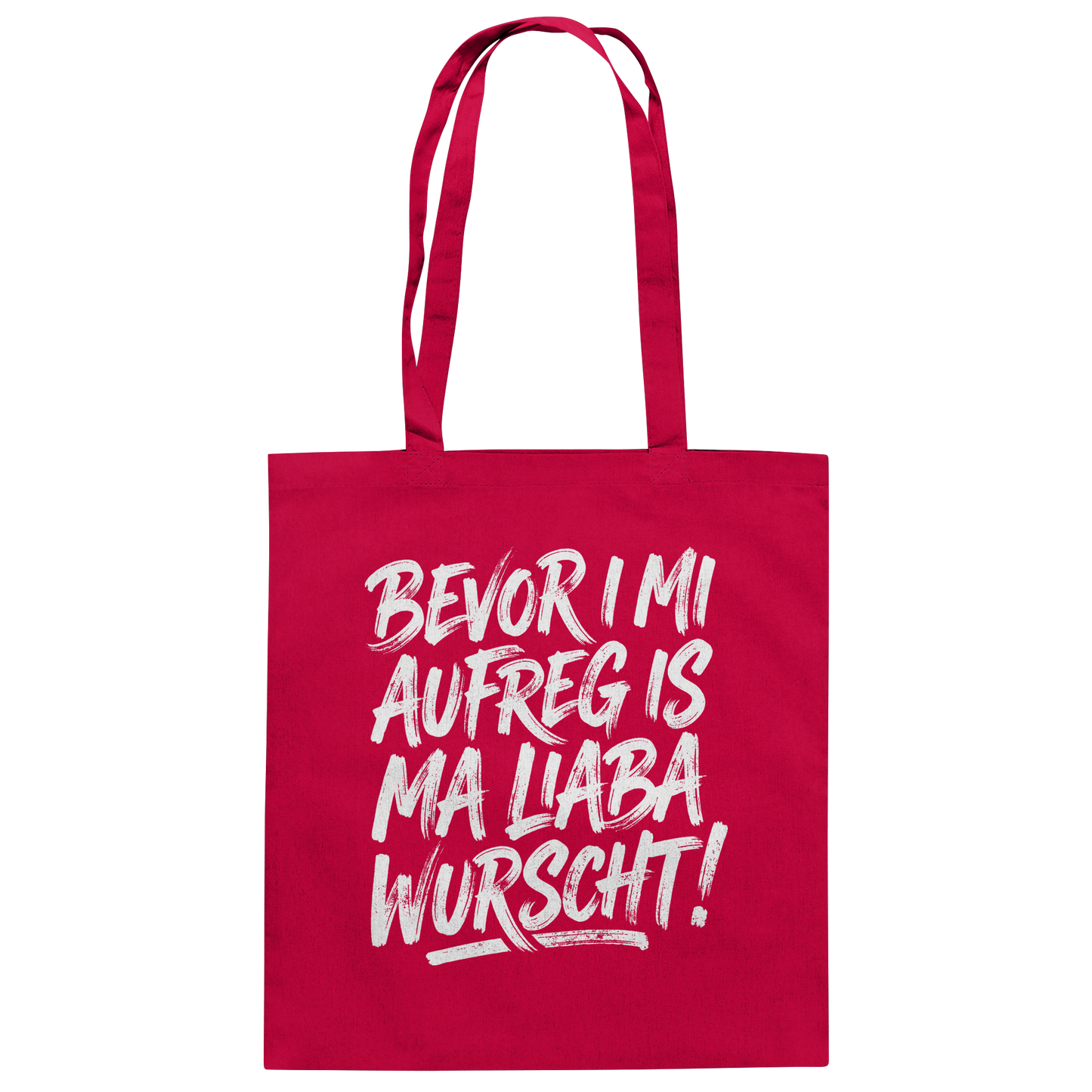 BEVOR I MI AUFREG IS MA LIABA WURSCHT! - Baumwolltasche - BayrischerHumor