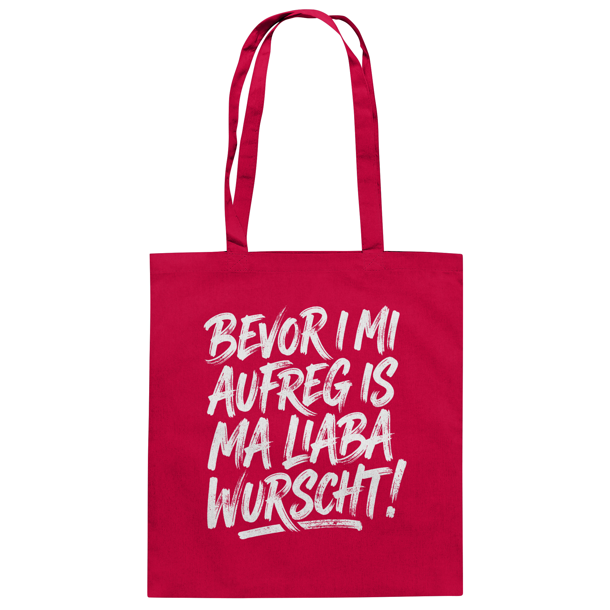 BEVOR I MI AUFREG IS MA LIABA WURSCHT! - Baumwolltasche - BayrischerHumor