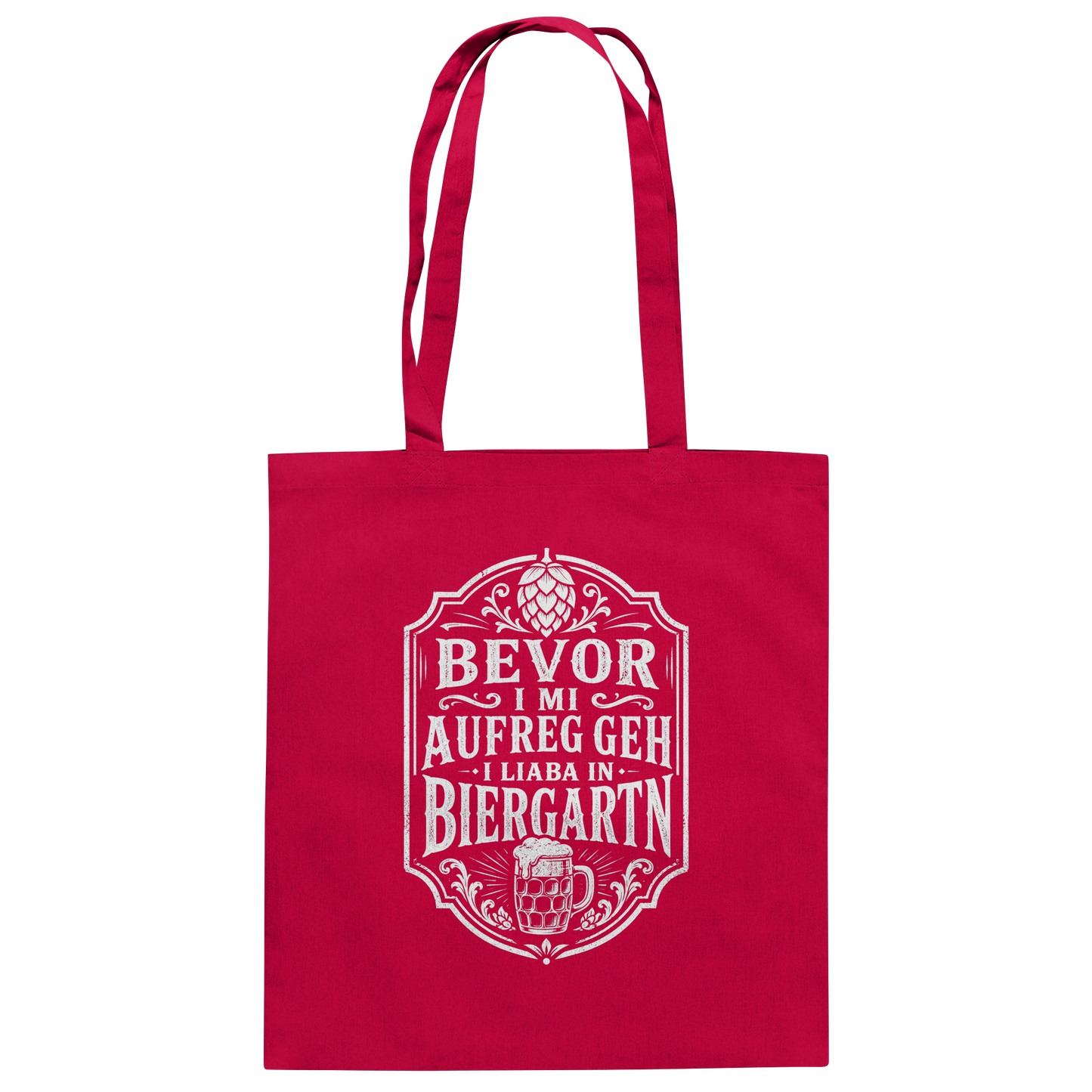 BEVOR I MI AUFREG, GEH I LIABA IN BIERGARTN - Baumwolltasche