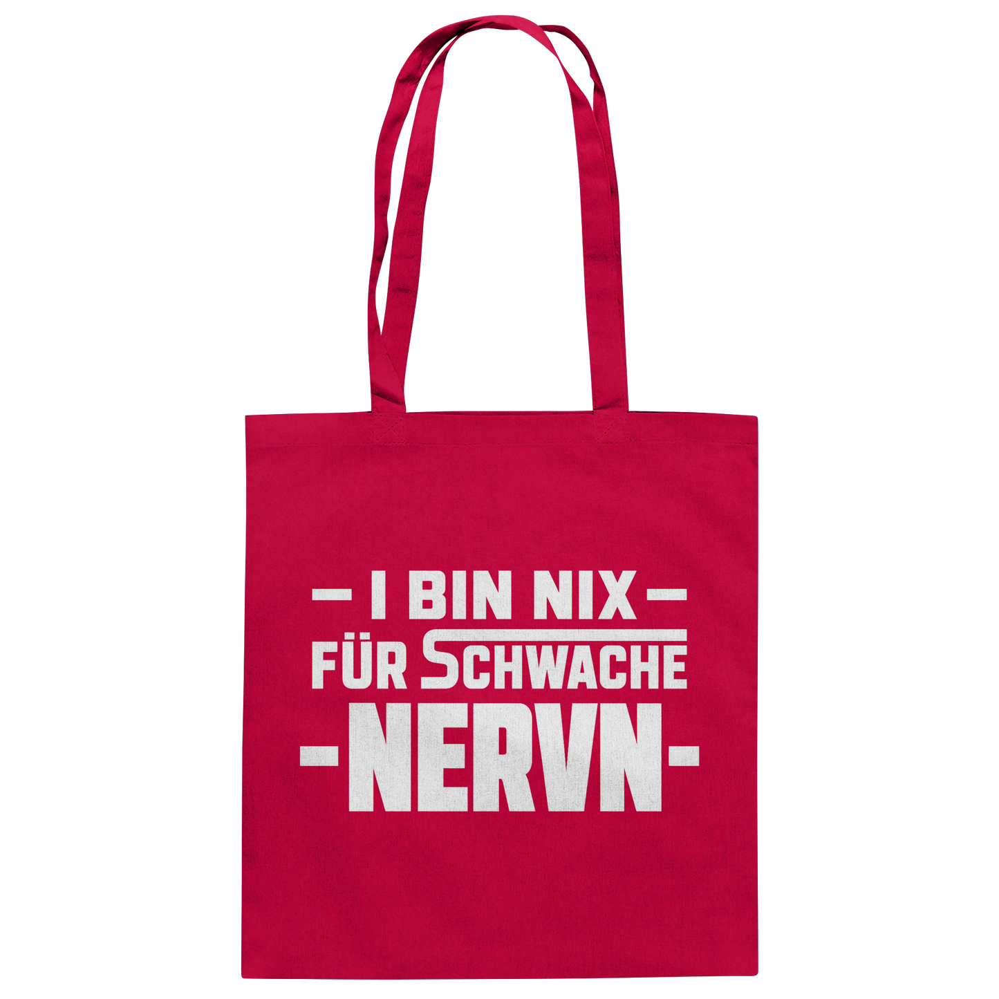 I BIN NIX FÜR SCHWACHE NERVN - Baumwolltasche