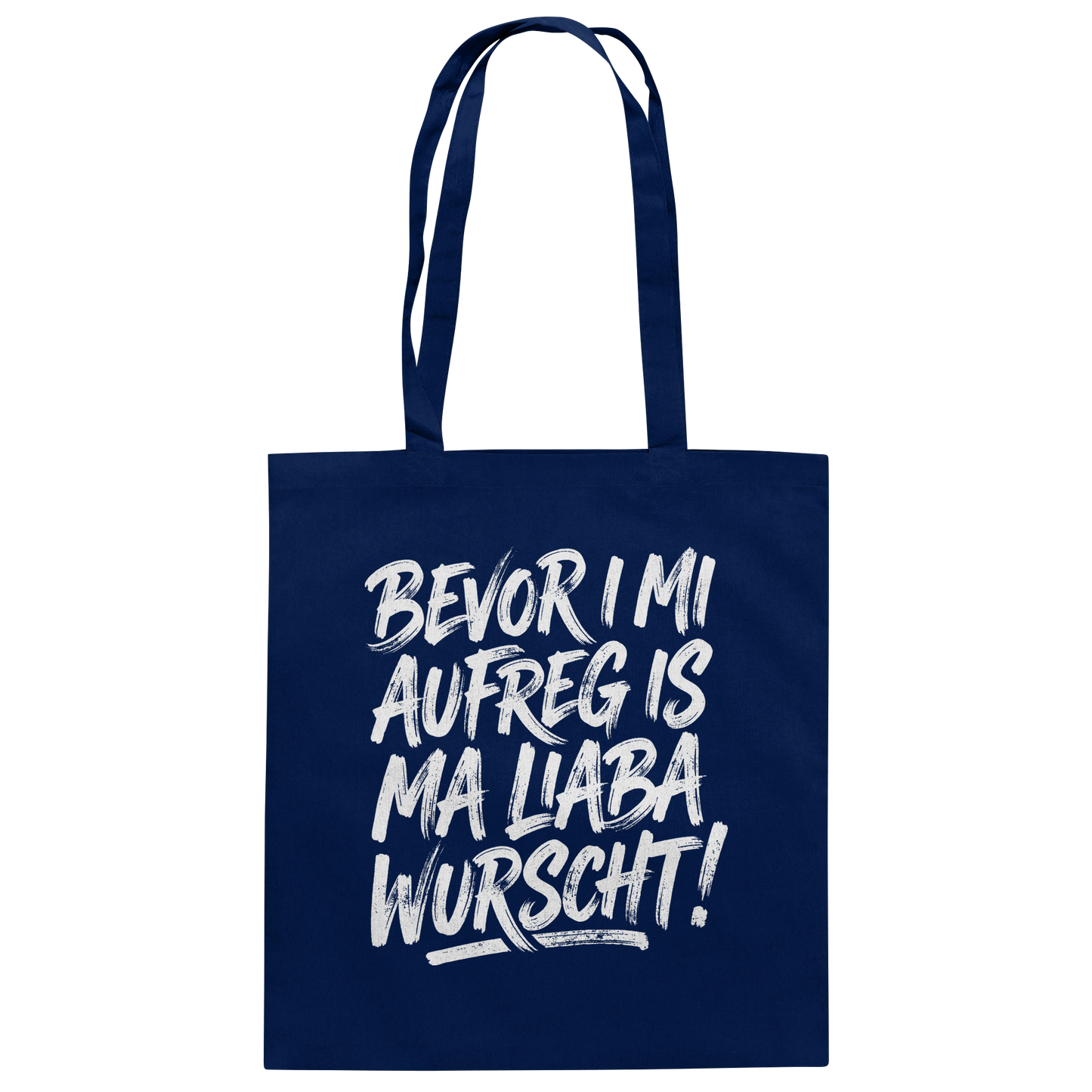 BEVOR I MI AUFREG IS MA LIABA WURSCHT! - Baumwolltasche - BayrischerHumor