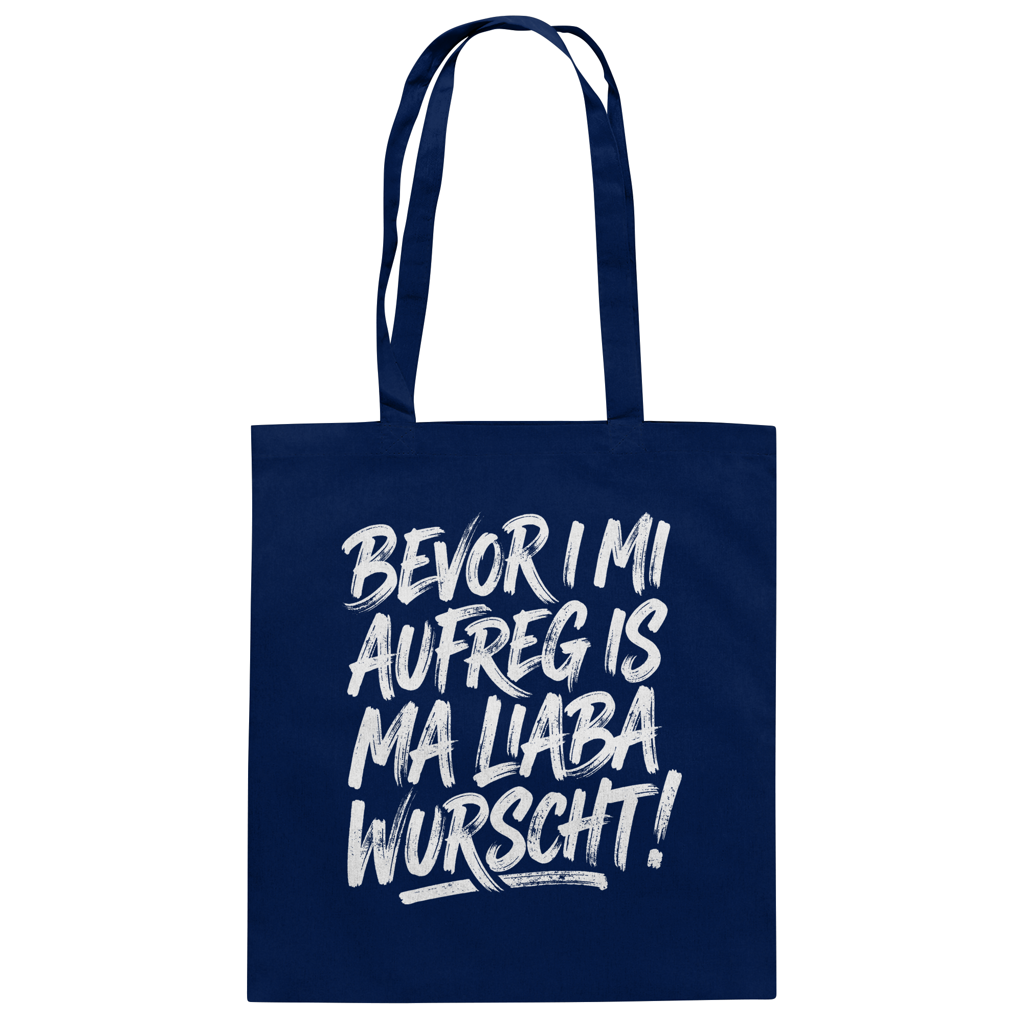 BEVOR I MI AUFREG IS MA LIABA WURSCHT! - Baumwolltasche - BayrischerHumor