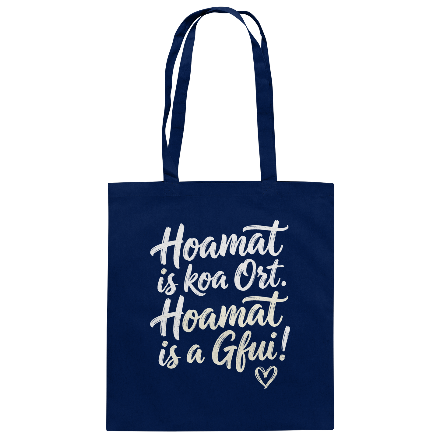 Bayerische Tote Bag mit Spruch 'Hoamat is koa Ort. Hoamat is a Gfui!' – Bayrischer Humor & Lebensfreude