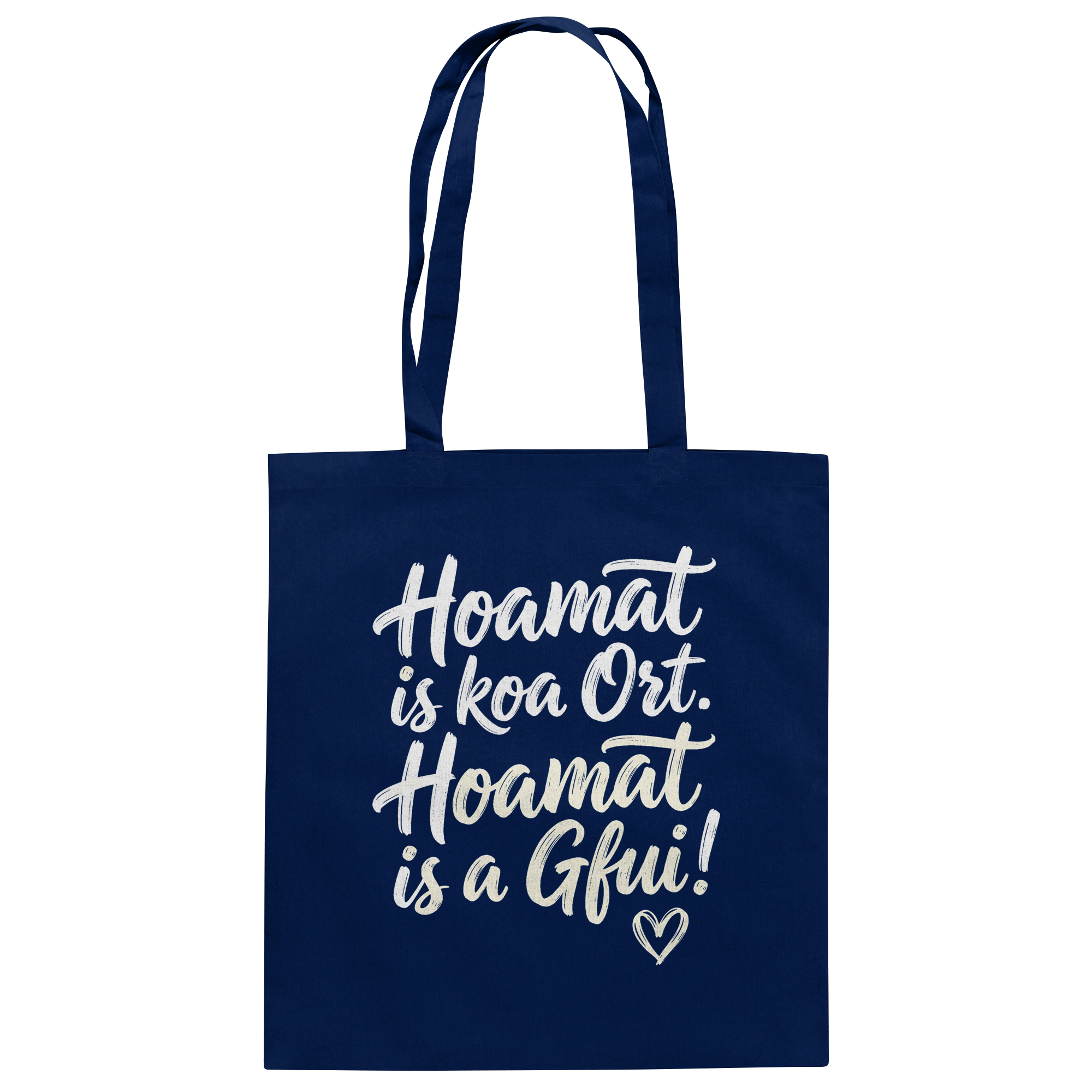 Bayerische Tote Bag mit Spruch 'Hoamat is koa Ort. Hoamat is a Gfui!' – Bayrischer Humor & Lebensfreude