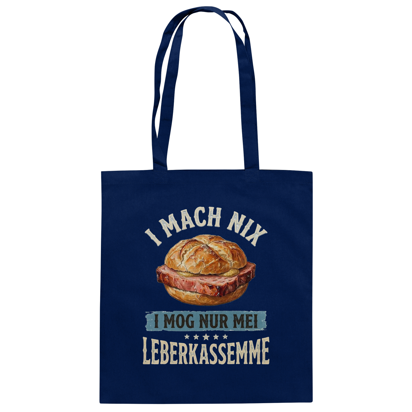 I MACH NIX - I MOG NUR MEI LEBERKASSEMME - Baumwolltasche - BayrischerHumor