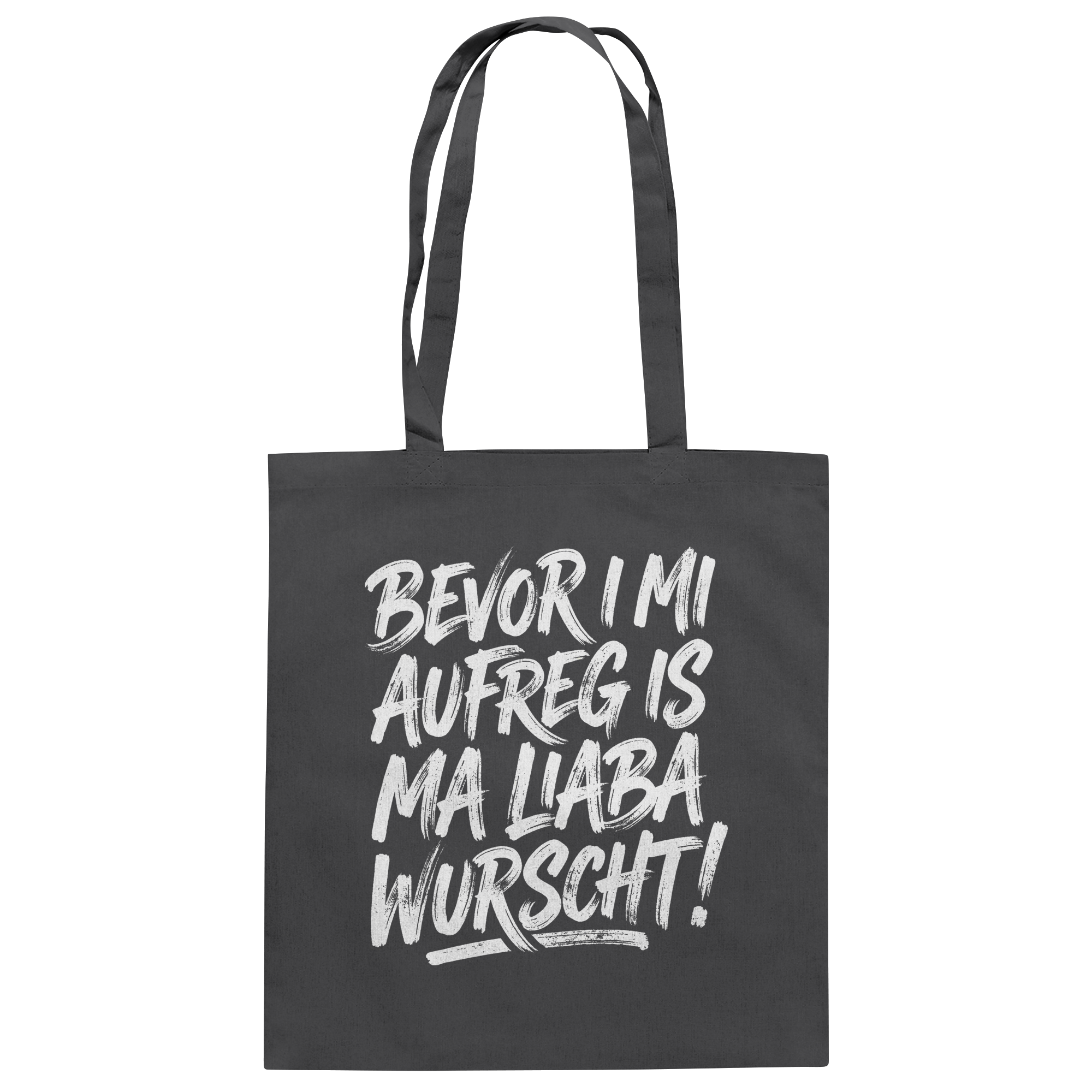 BEVOR I MI AUFREG IS MA LIABA WURSCHT! - Baumwolltasche - BayrischerHumor
