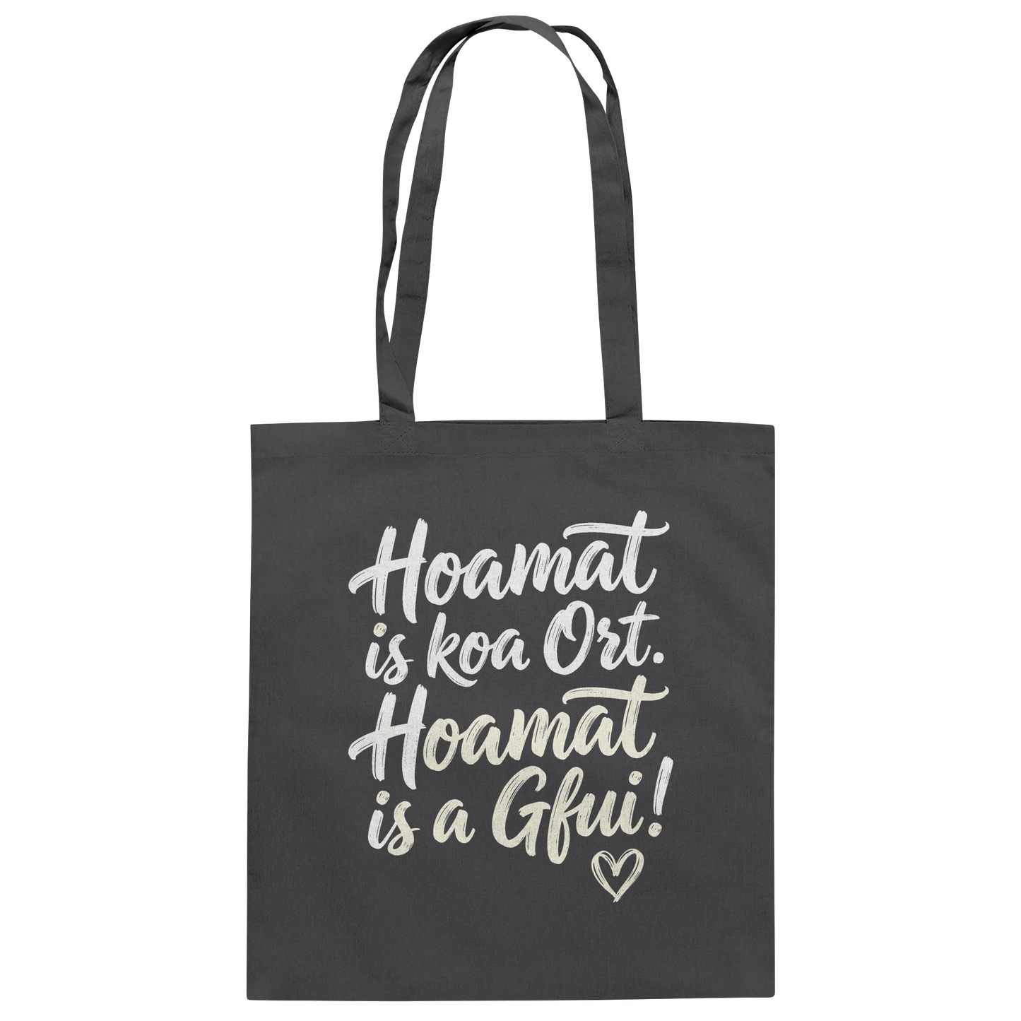 Schwarze Tasche mit bayerischem Spruch 'Hoamat is koa Ort. Hoamat is a Gfui!' – Bayrischer Humor & Lebensfreude