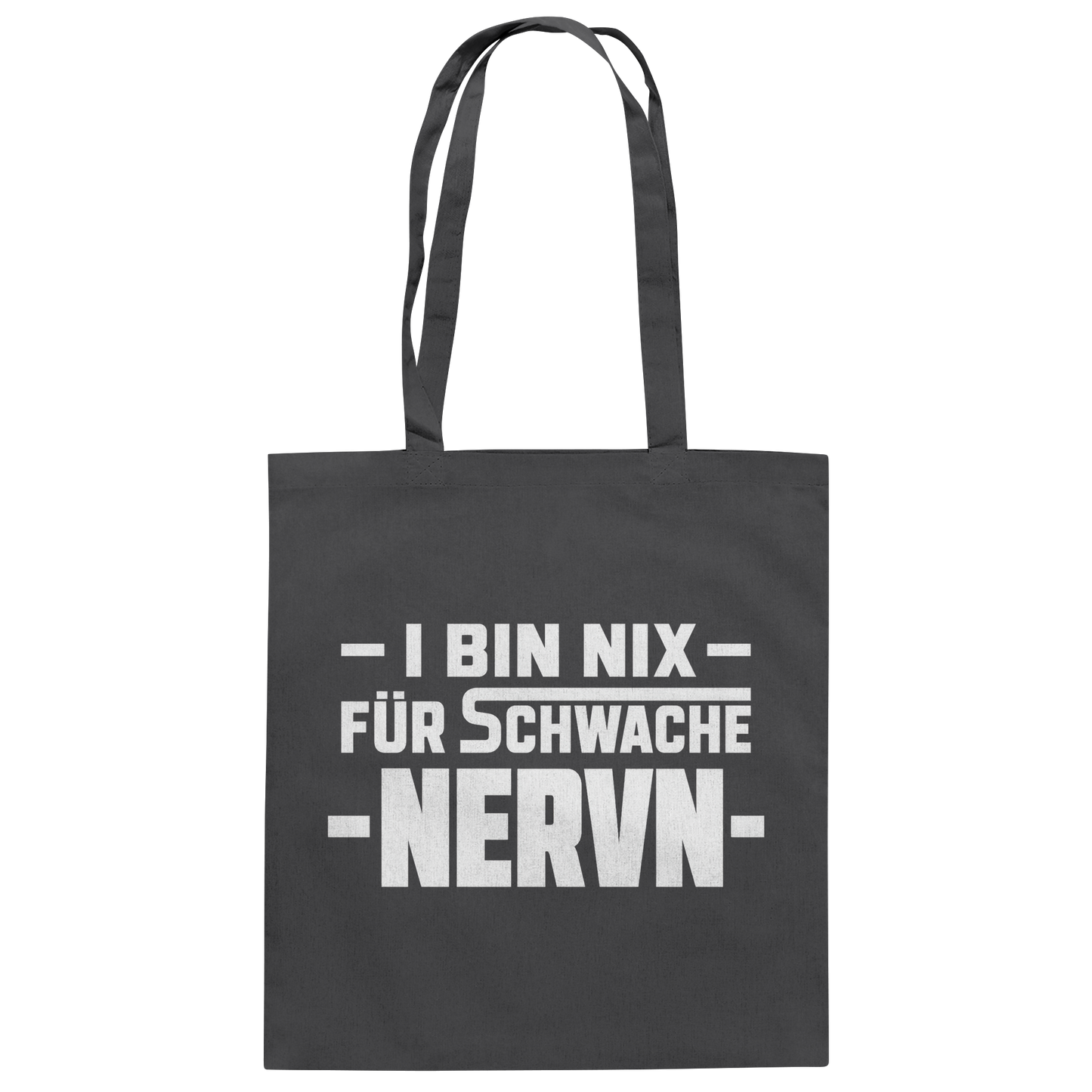 I BIN NIX FÜR SCHWACHE NERVN - Baumwolltasche