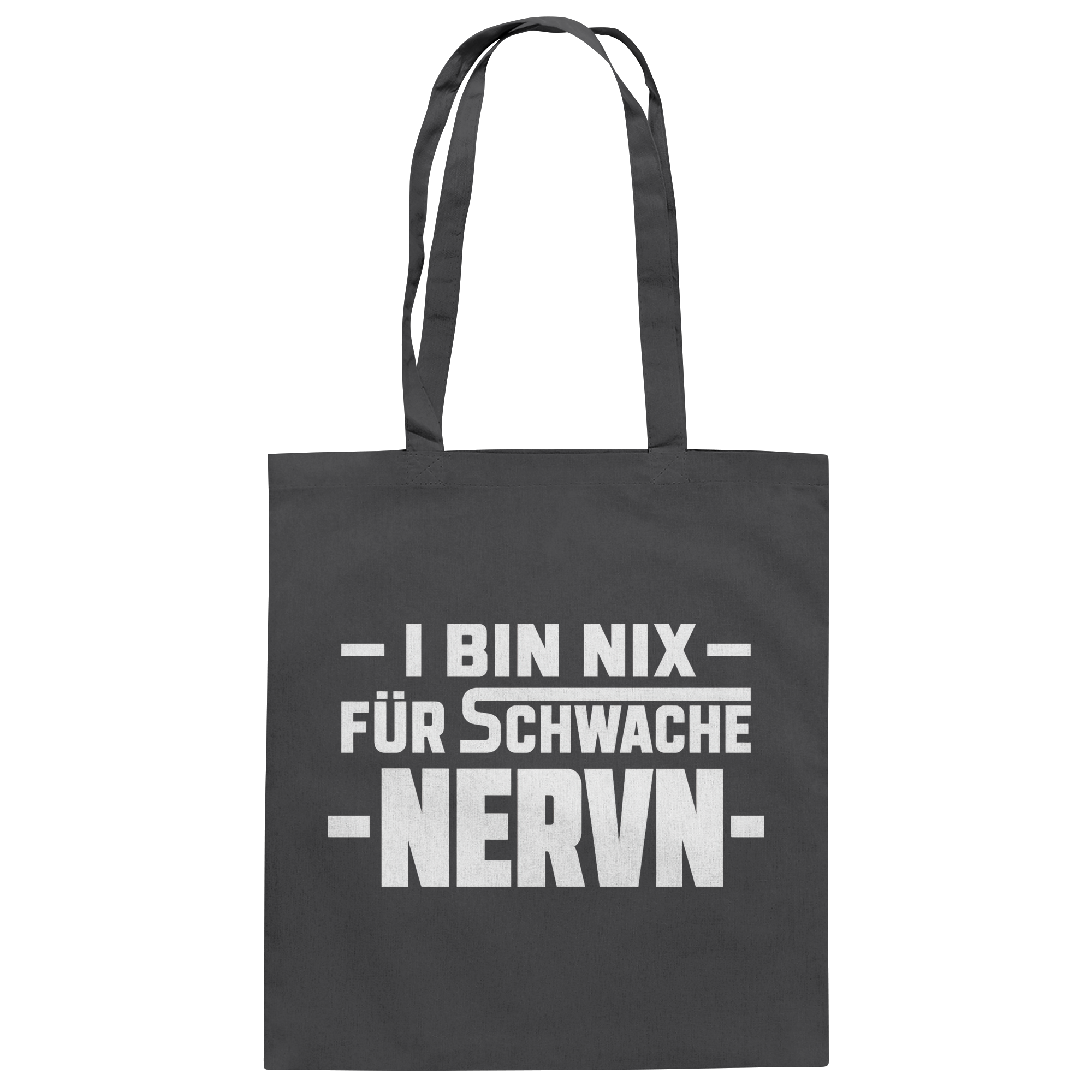 I BIN NIX FÜR SCHWACHE NERVN - Baumwolltasche