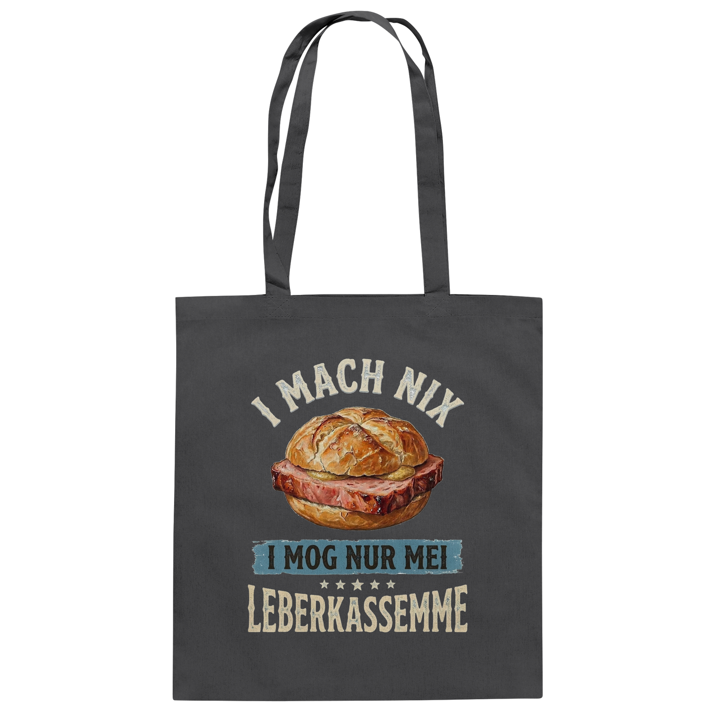 I MACH NIX - I MOG NUR MEI LEBERKASSEMME - Baumwolltasche - BayrischerHumor
