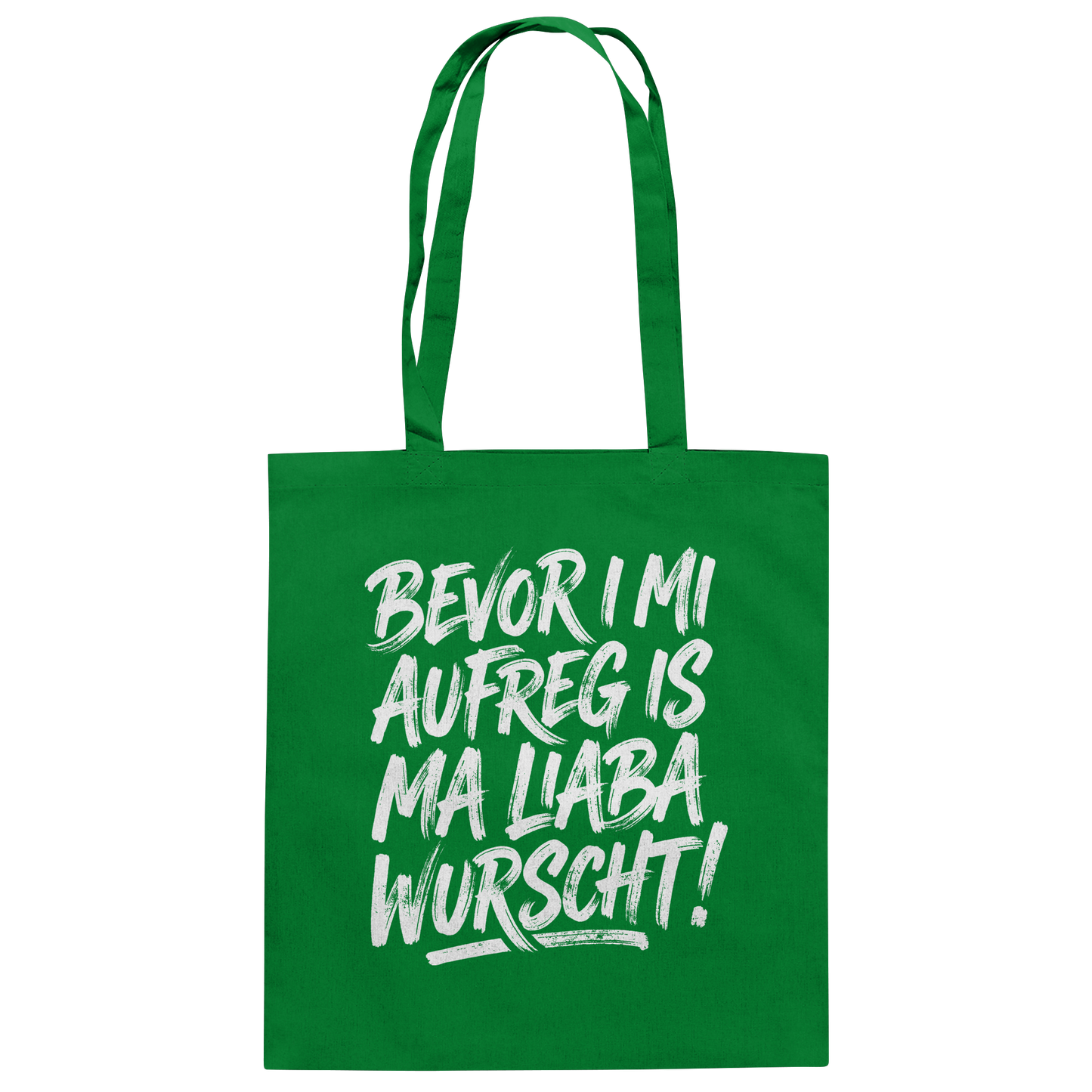 BEVOR I MI AUFREG IS MA LIABA WURSCHT! - Baumwolltasche - BayrischerHumor