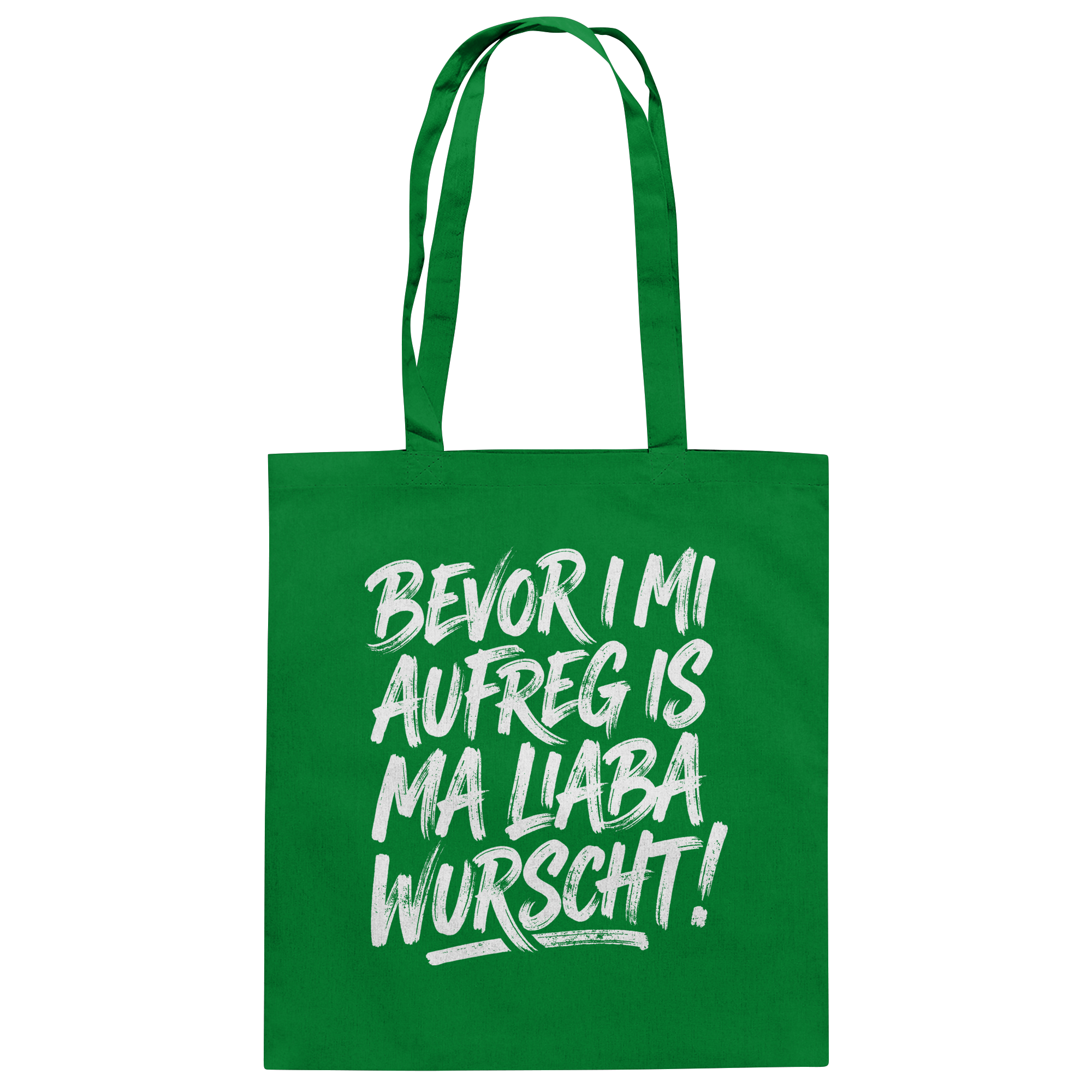 BEVOR I MI AUFREG IS MA LIABA WURSCHT! - Baumwolltasche - BayrischerHumor