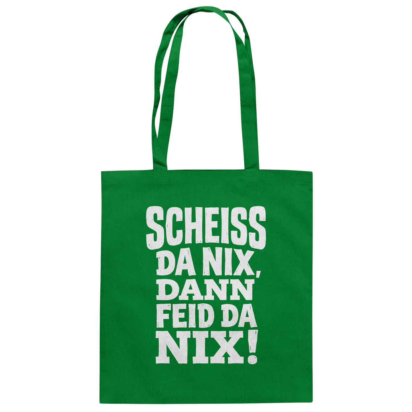 SCHEISS DA NIX, DANN FEID DA NIX! - Baumwolltasche - BayrischerHumor