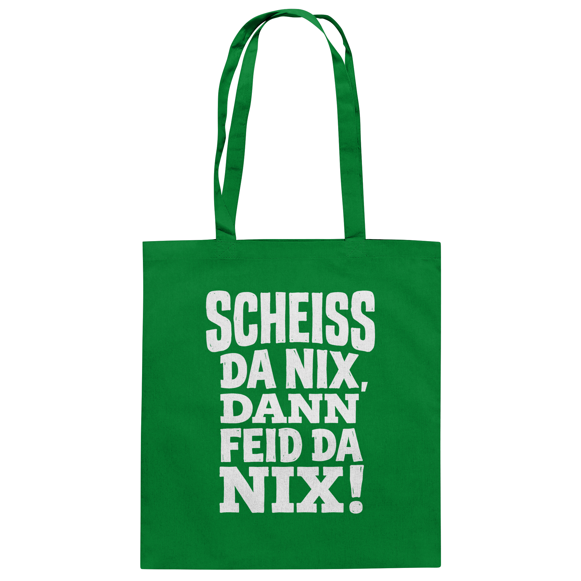 SCHEISS DA NIX, DANN FEID DA NIX! - Baumwolltasche - BayrischerHumor