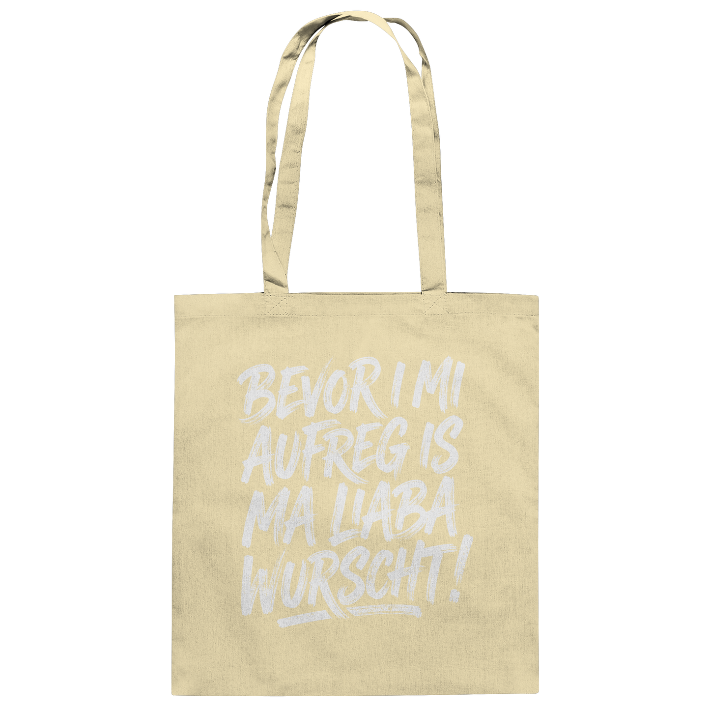 BEVOR I MI AUFREG IS MA LIABA WURSCHT! - Baumwolltasche - BayrischerHumor