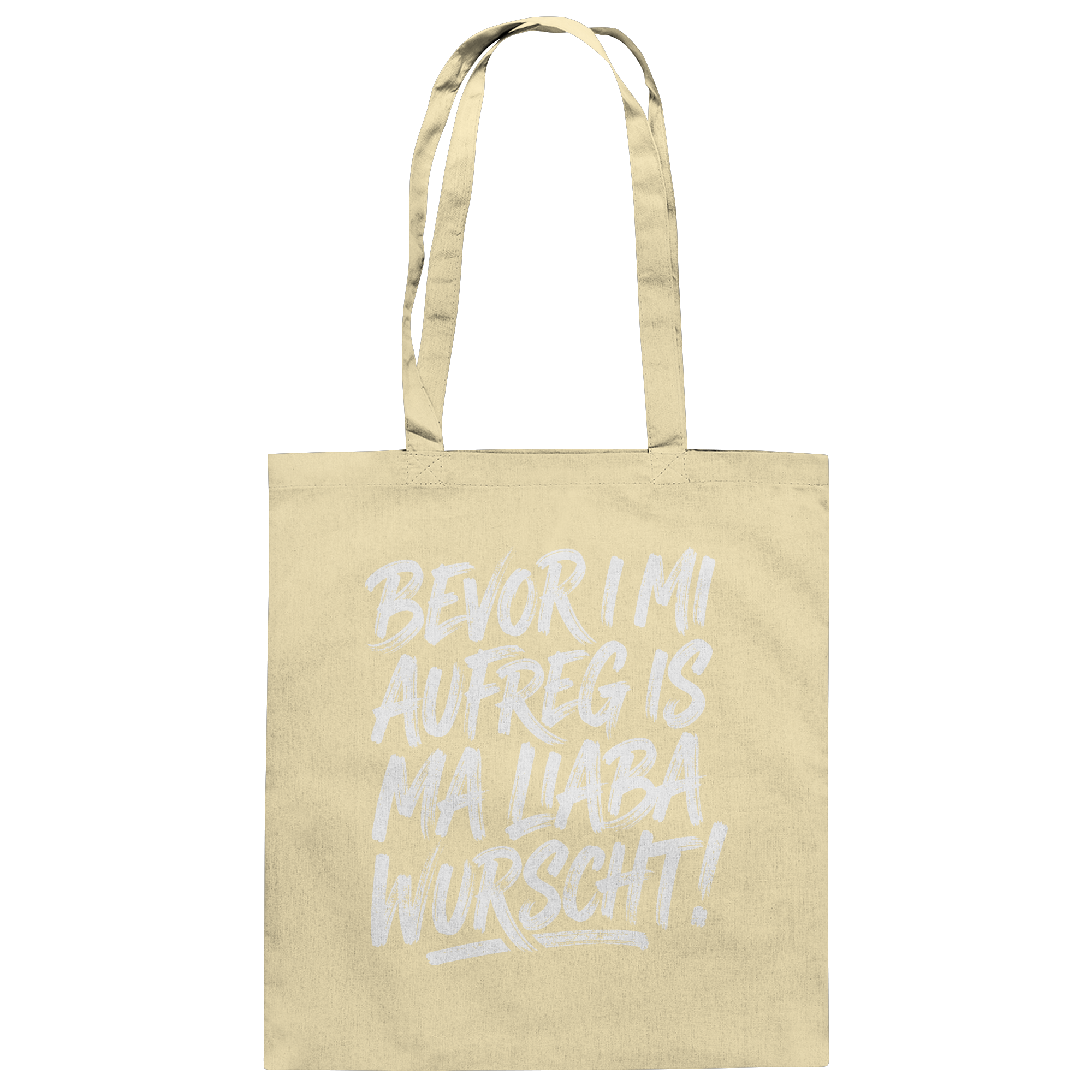 BEVOR I MI AUFREG IS MA LIABA WURSCHT! - Baumwolltasche - BayrischerHumor