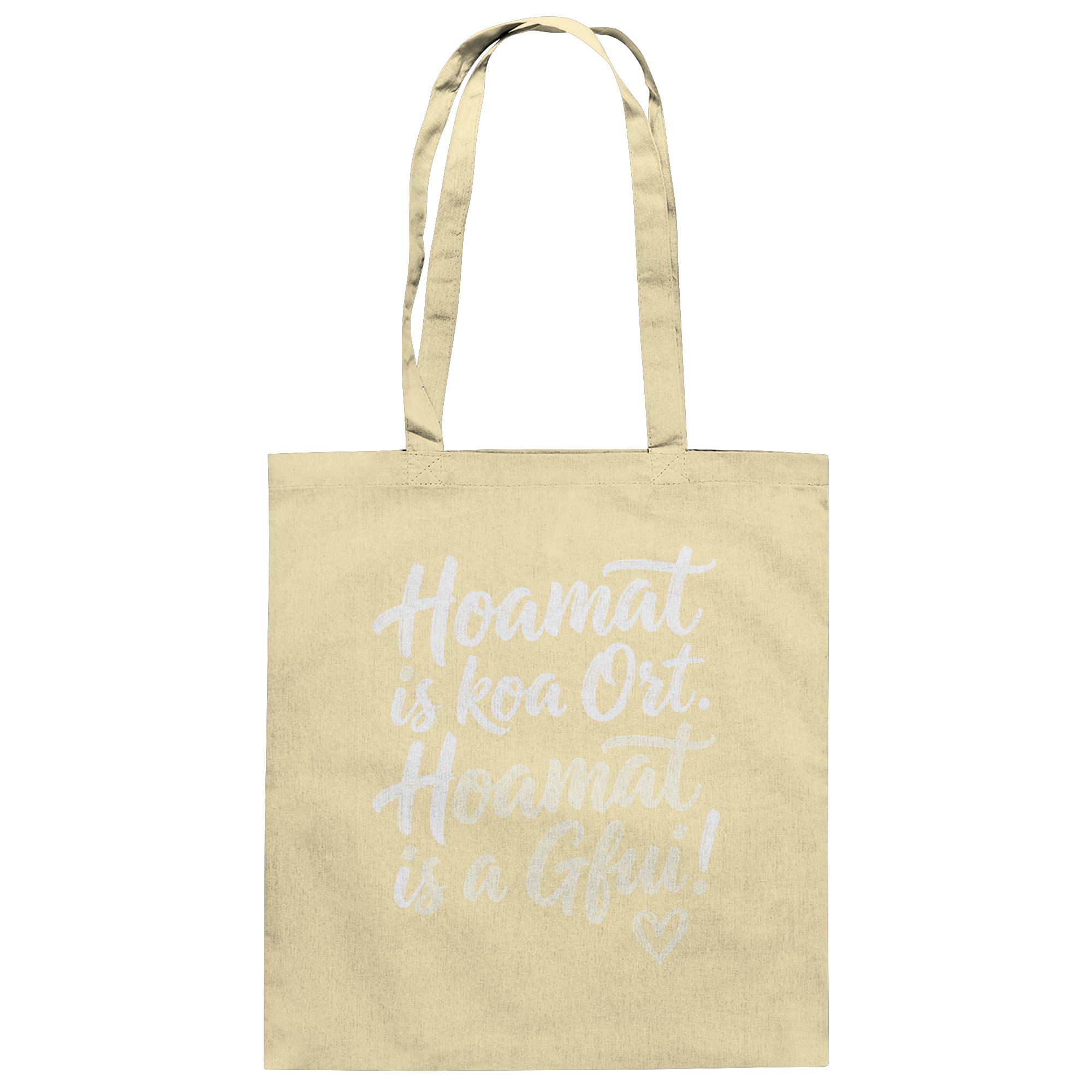 Beige Stofftasche mit bayerischem Spruch 'Hoamat is koa Ort. Hoamat is a Gfui!' – bayrischer Humor & Lebensfreude