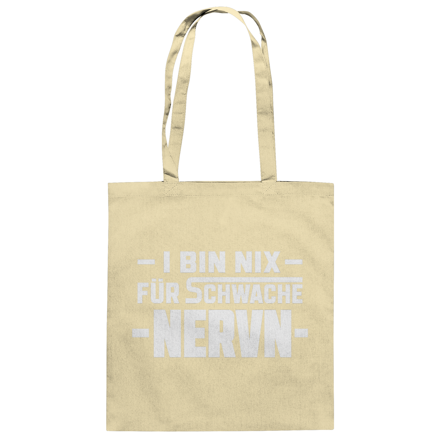 I BIN NIX FÜR SCHWACHE NERVN - Baumwolltasche