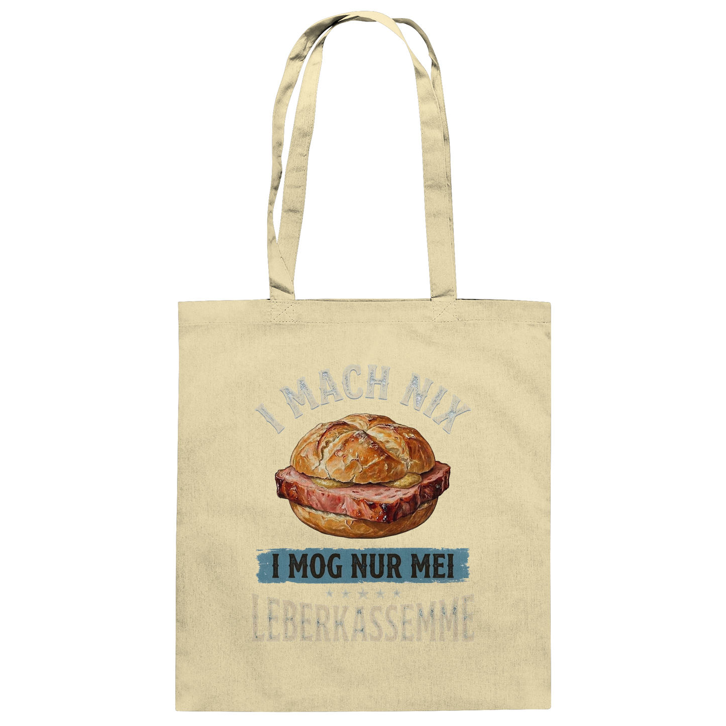 I MACH NIX - I MOG NUR MEI LEBERKASSEMME - Baumwolltasche - BayrischerHumor