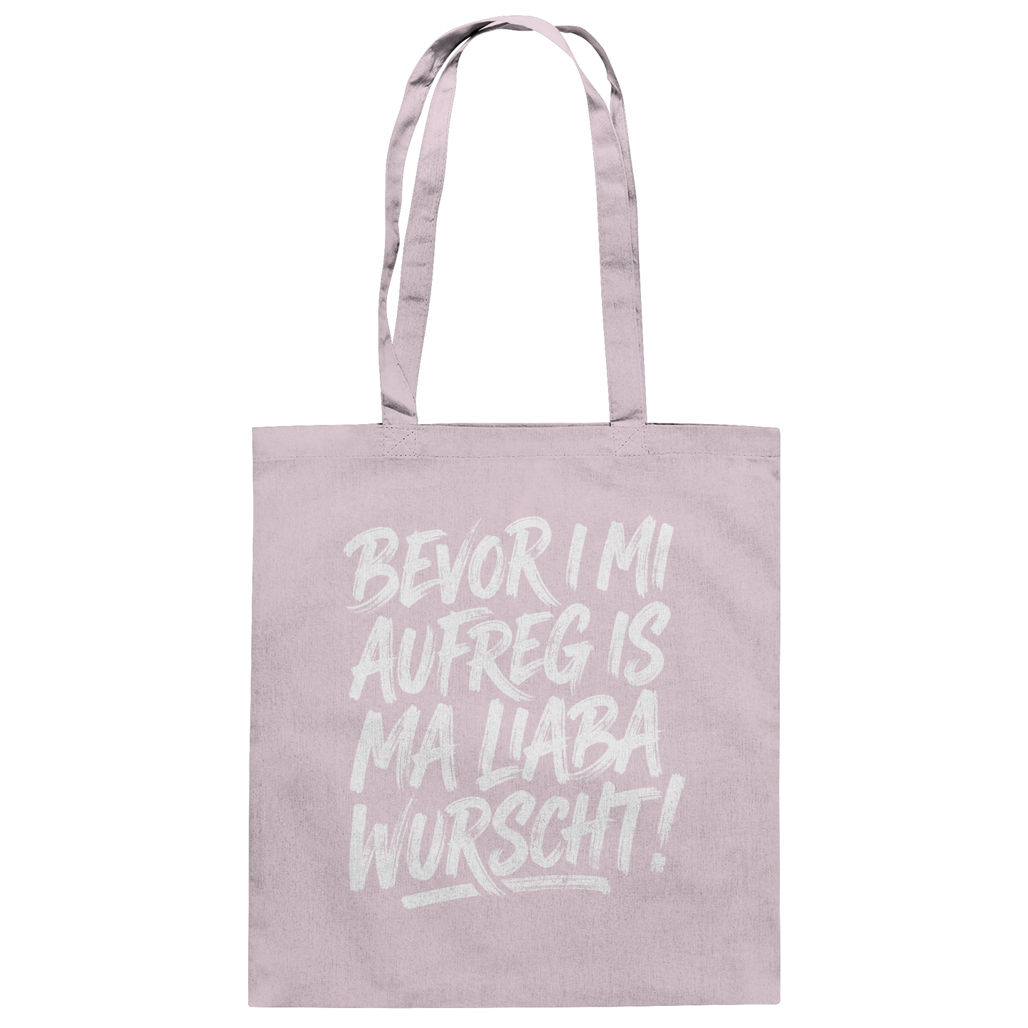 BEVOR I MI AUFREG IS MA LIABA WURSCHT! - Baumwolltasche - BayrischerHumor