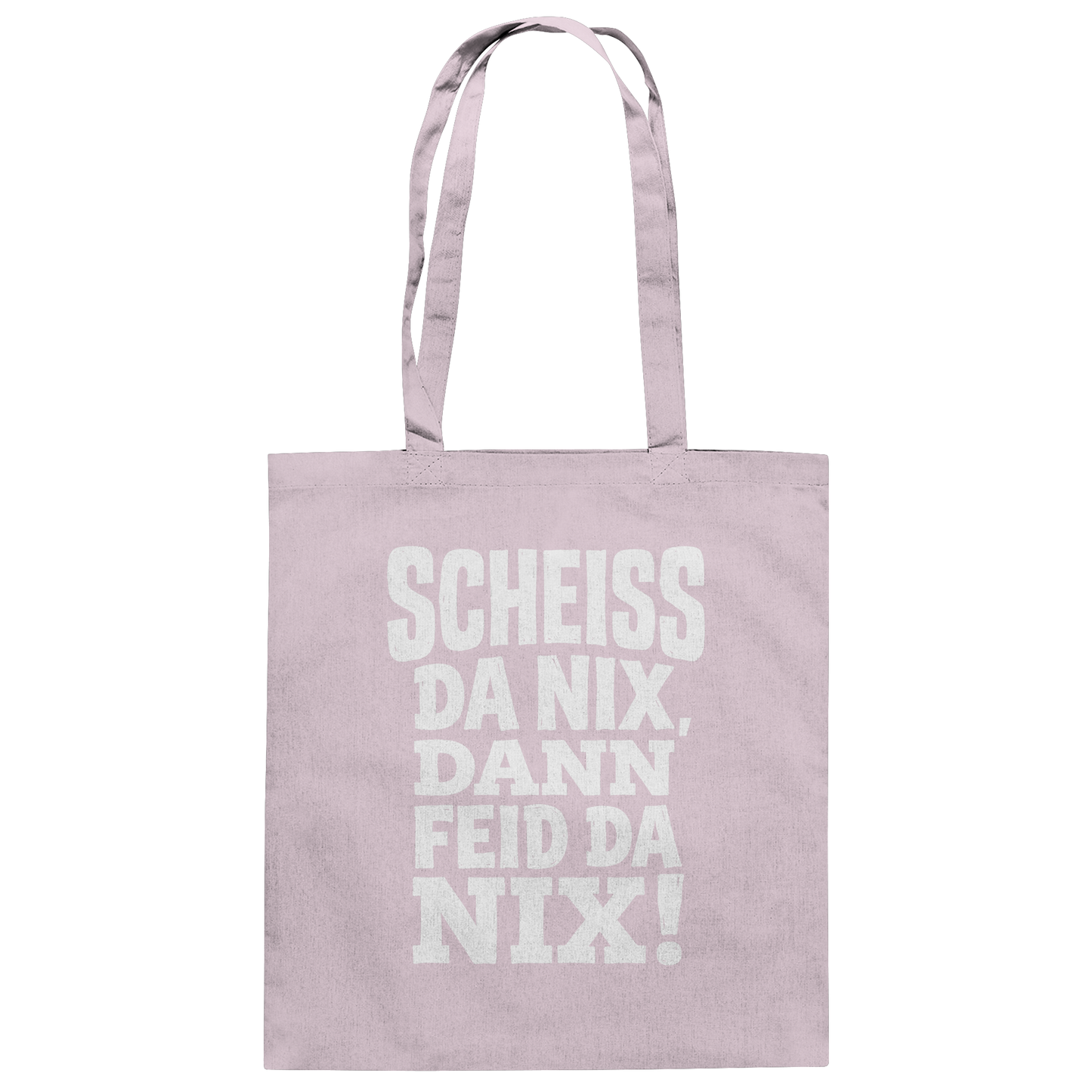 SCHEISS DA NIX, DANN FEID DA NIX! - Baumwolltasche - BayrischerHumor