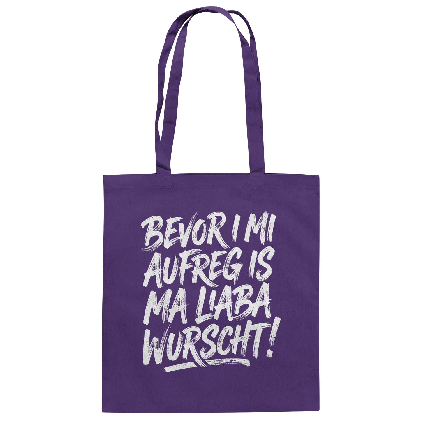 BEVOR I MI AUFREG IS MA LIABA WURSCHT! - Baumwolltasche - BayrischerHumor