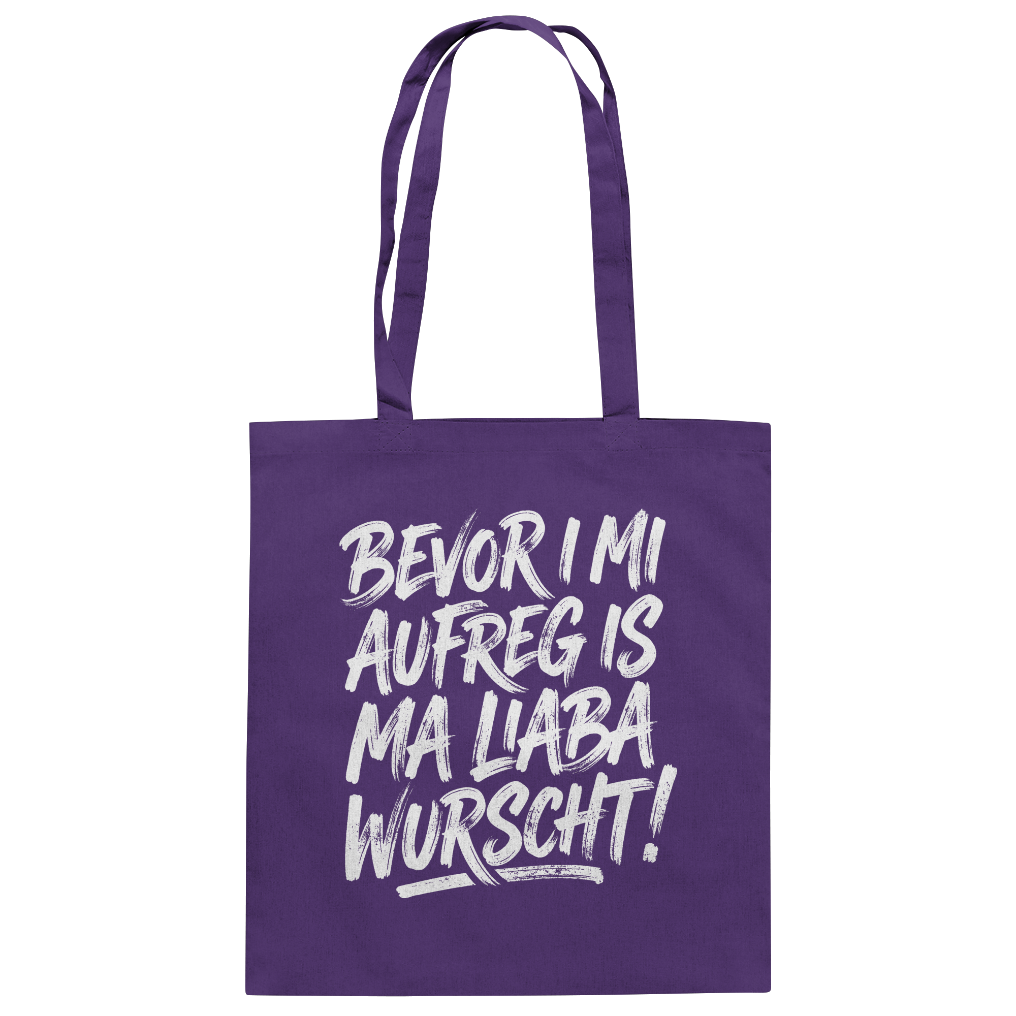 BEVOR I MI AUFREG IS MA LIABA WURSCHT! - Baumwolltasche - BayrischerHumor