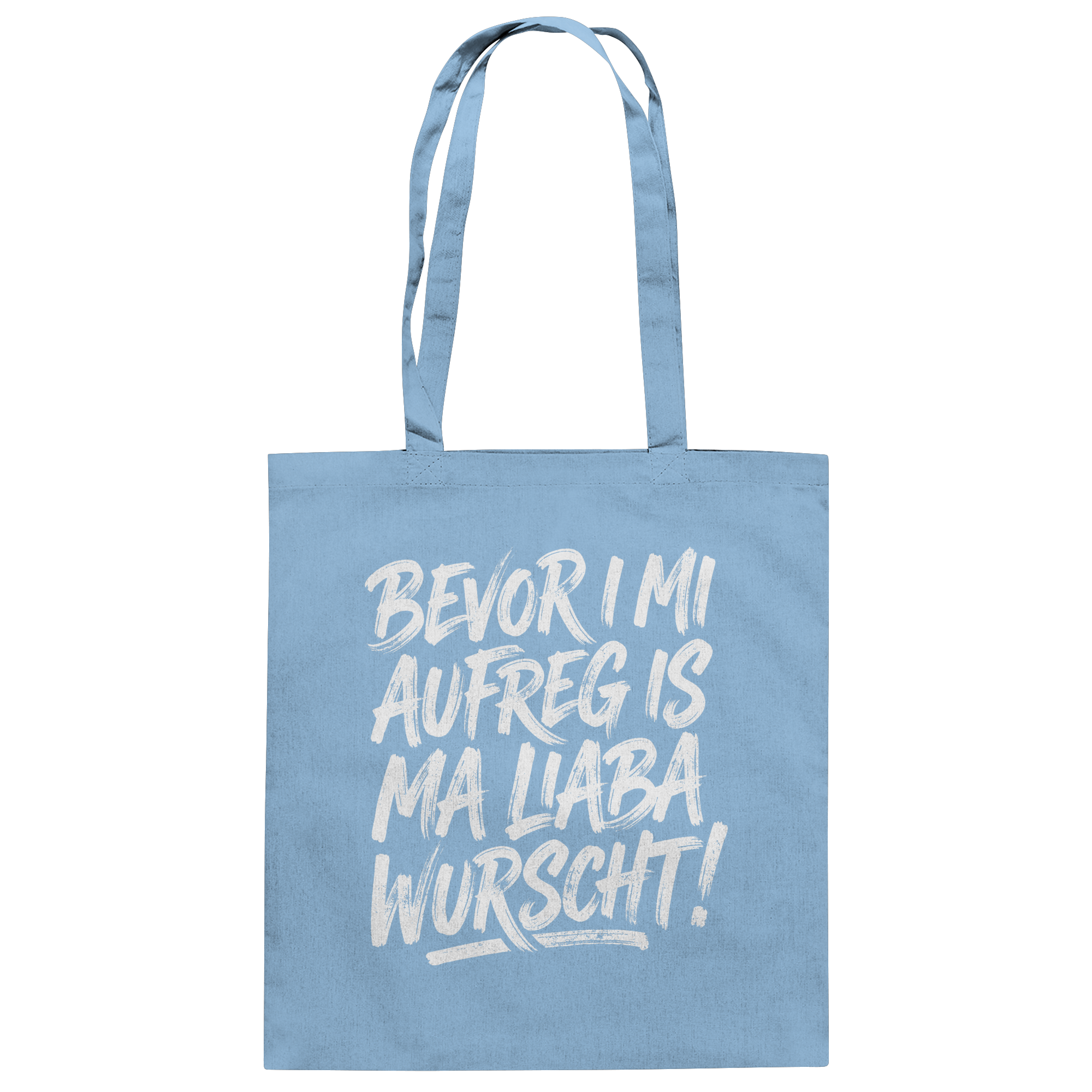 BEVOR I MI AUFREG IS MA LIABA WURSCHT! - Baumwolltasche - BayrischerHumor