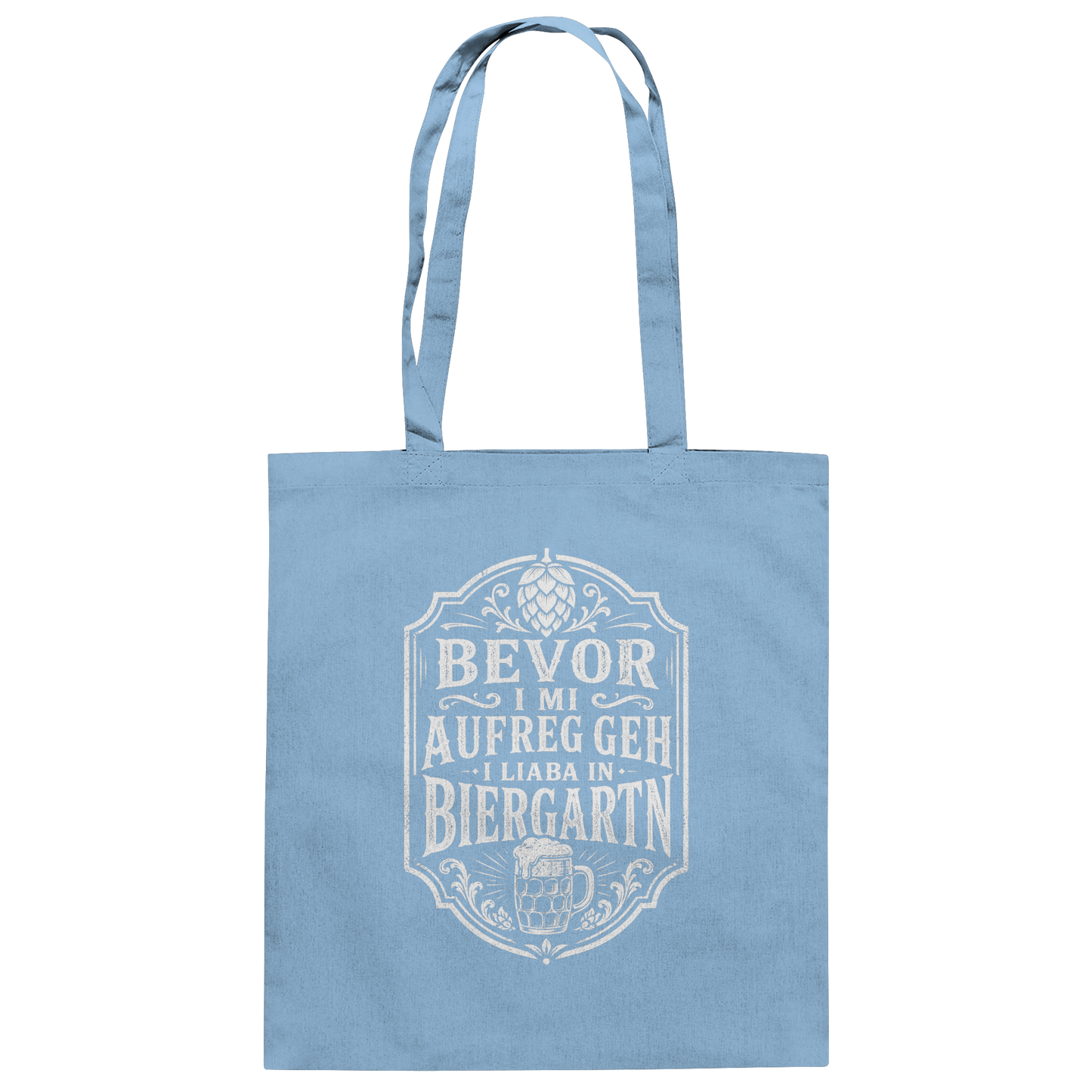BEVOR I MI AUFREG, GEH I LIABA IN BIERGARTN - Baumwolltasche