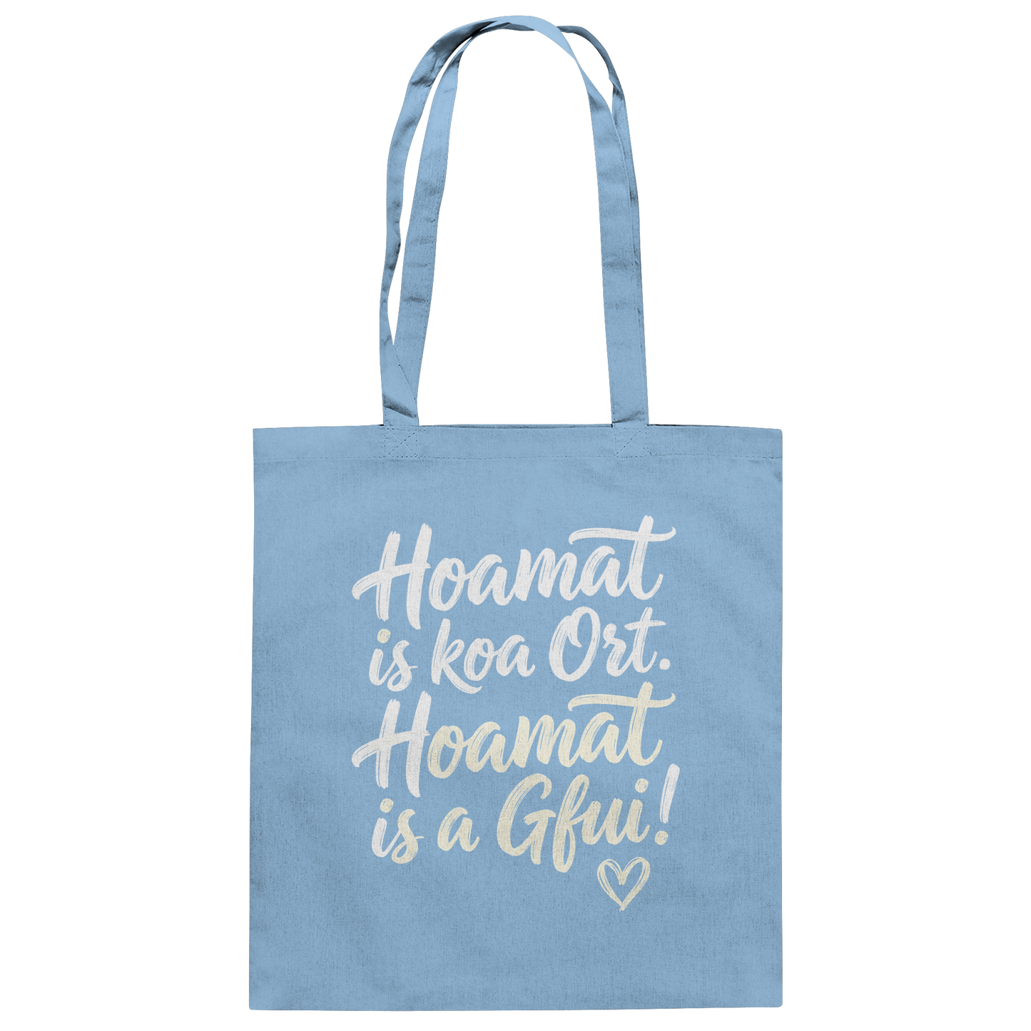 Blaue Stofftasche mit bayerischem Spruch 'Hoamat is koa Ort. Hoamat is a Gfui!' – Bayrischer Humor & Lebensfreude