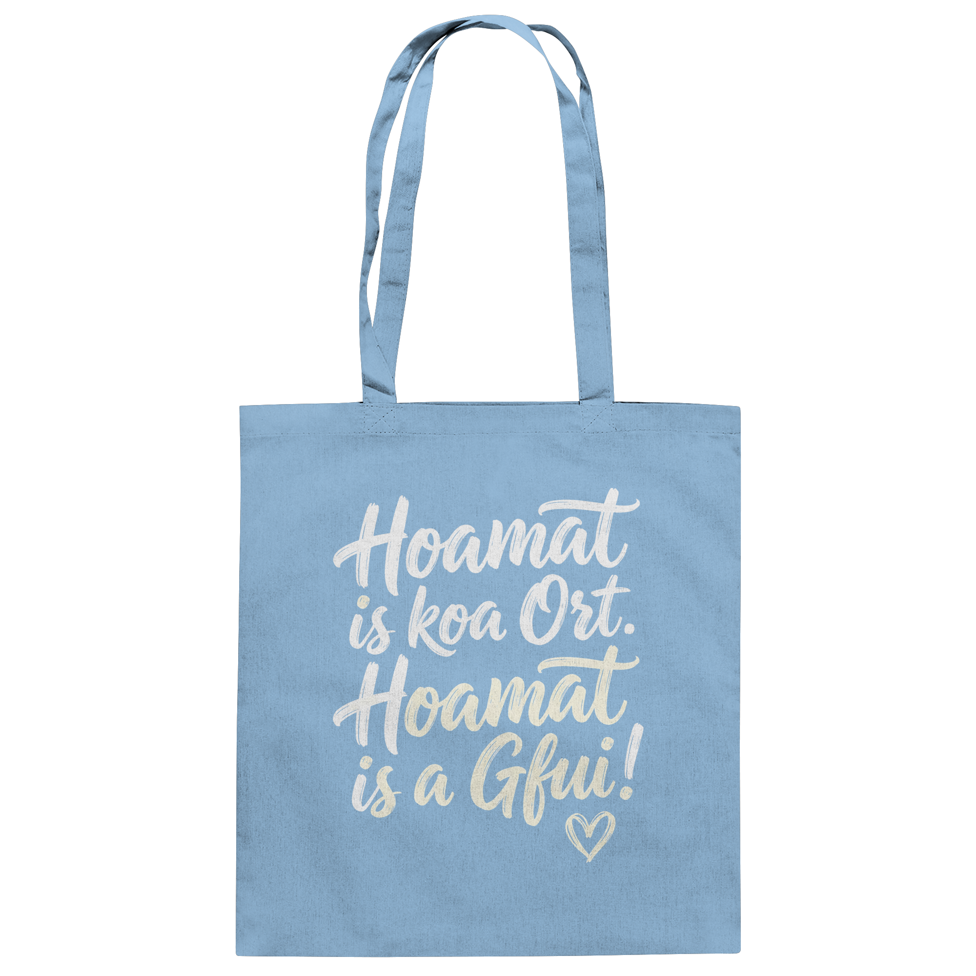 Blaue Stofftasche mit bayerischem Spruch 'Hoamat is koa Ort. Hoamat is a Gfui!' – Bayrischer Humor & Lebensfreude