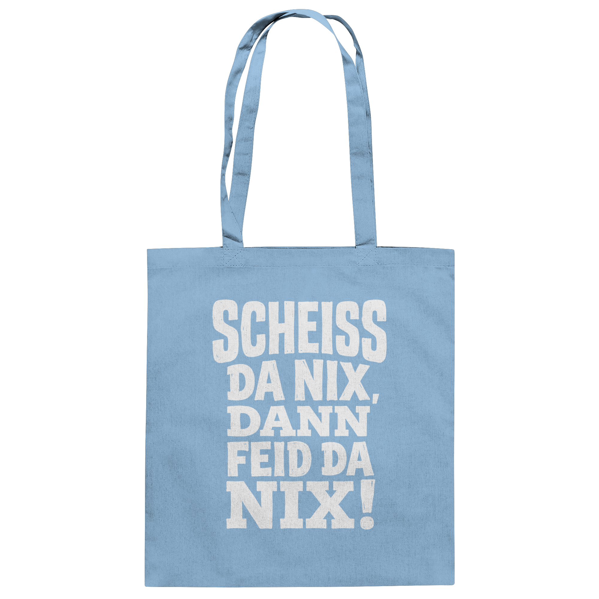 SCHEISS DA NIX, DANN FEID DA NIX! - Baumwolltasche - BayrischerHumor