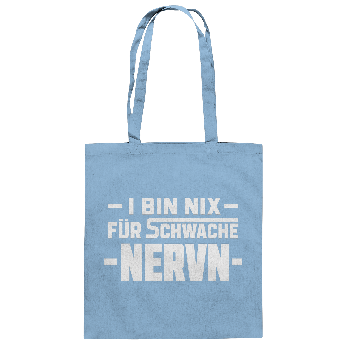 I BIN NIX FÜR SCHWACHE NERVN - Baumwolltasche