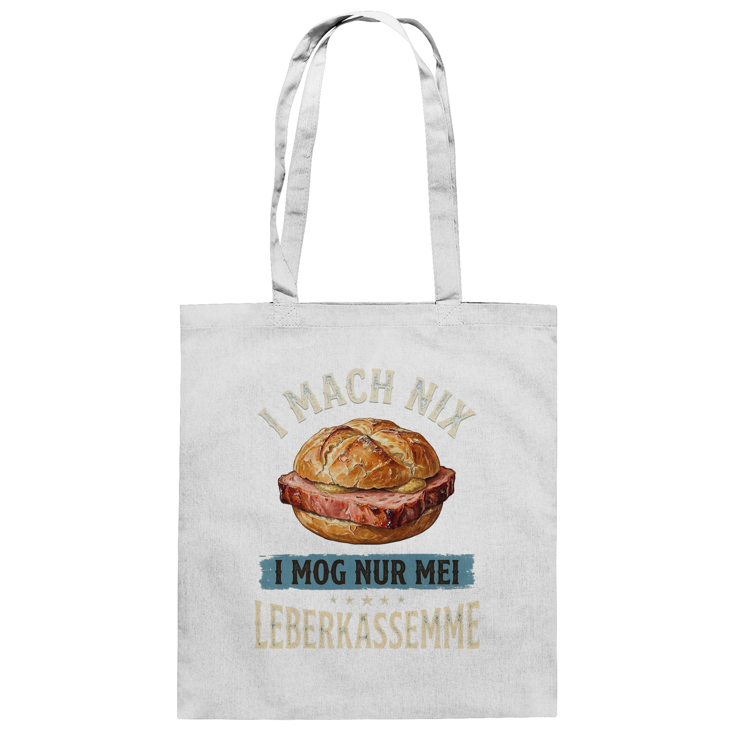 I MACH NIX - I MOG NUR MEI LEBERKASSEMME - Baumwolltasche - BayrischerHumor
