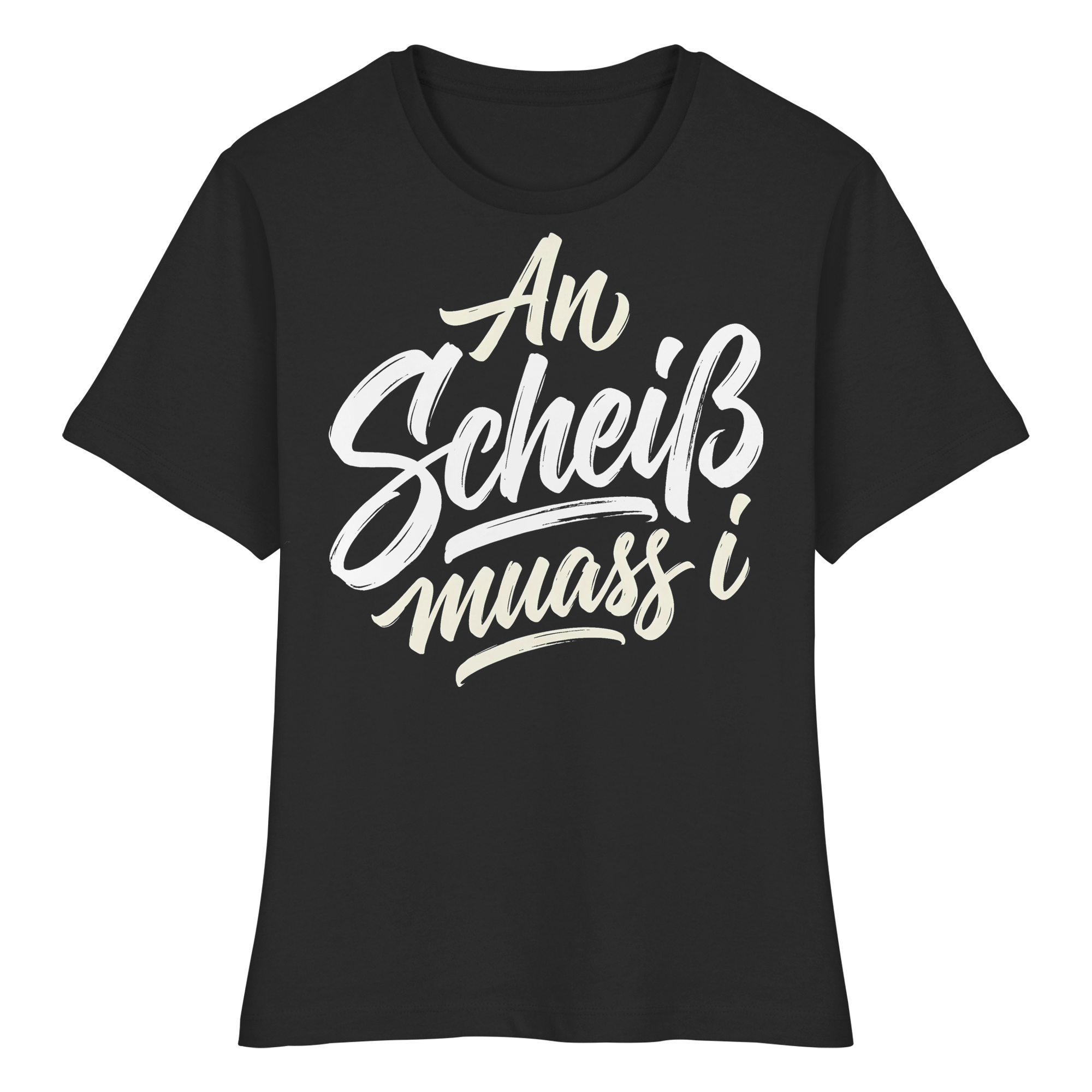 AN SCHEIß MUASS I - Fitted Ladies Organic Shirt - BayrischerHumor