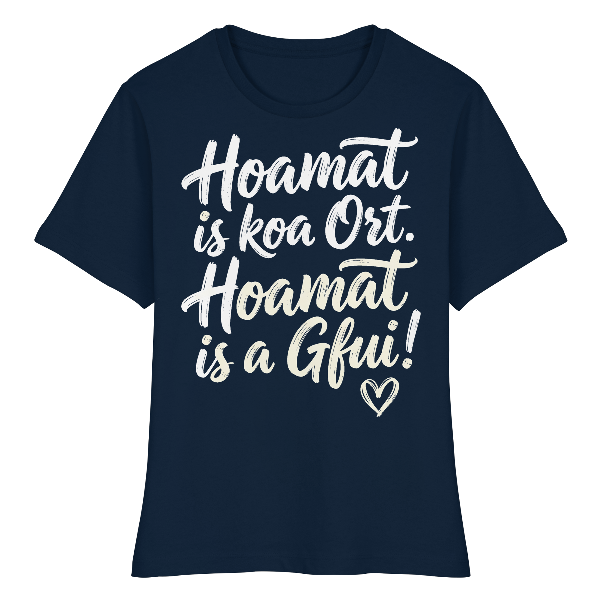 Bayerisches Shirt mit Spruch 'Hoamat is koa Ort. Hoamat is a Gfui!' – bayrischer Humor & Lebensfreude
