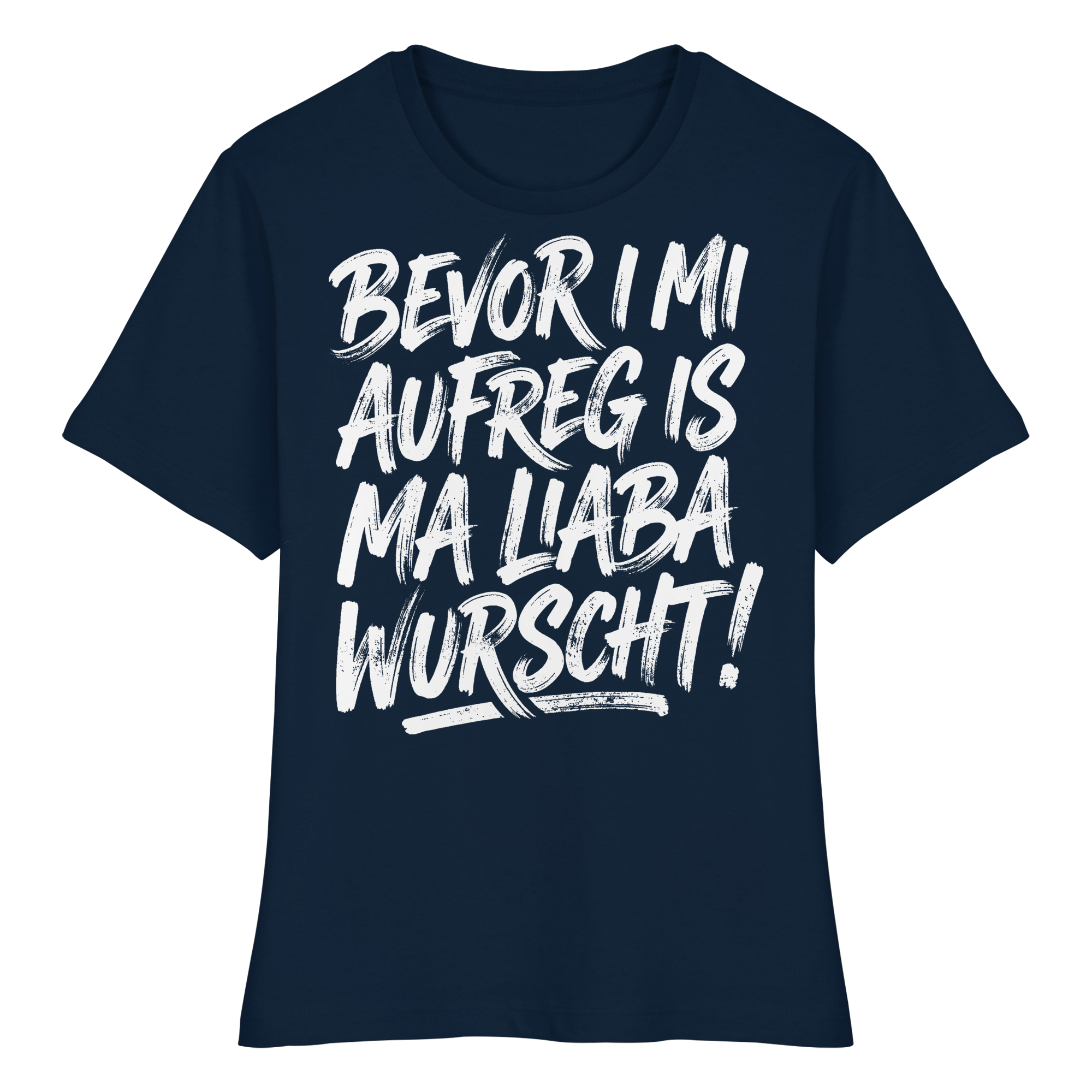 BEVOR I MI AUFREG IS MA LIABA WURSCHT! - Fitted Ladies Organic Shirt - BayrischerHumor