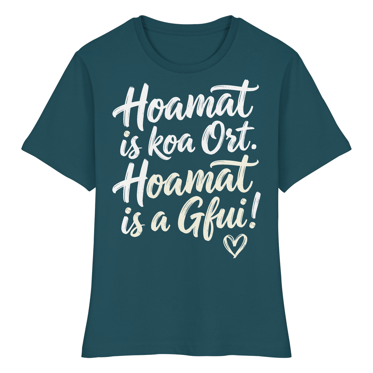 Bayerisches Shirt mit Spruch 'Hoamat is koa Ort, Hoamat is a Gfui!' – bayrischer Humor & Lebensfreude
