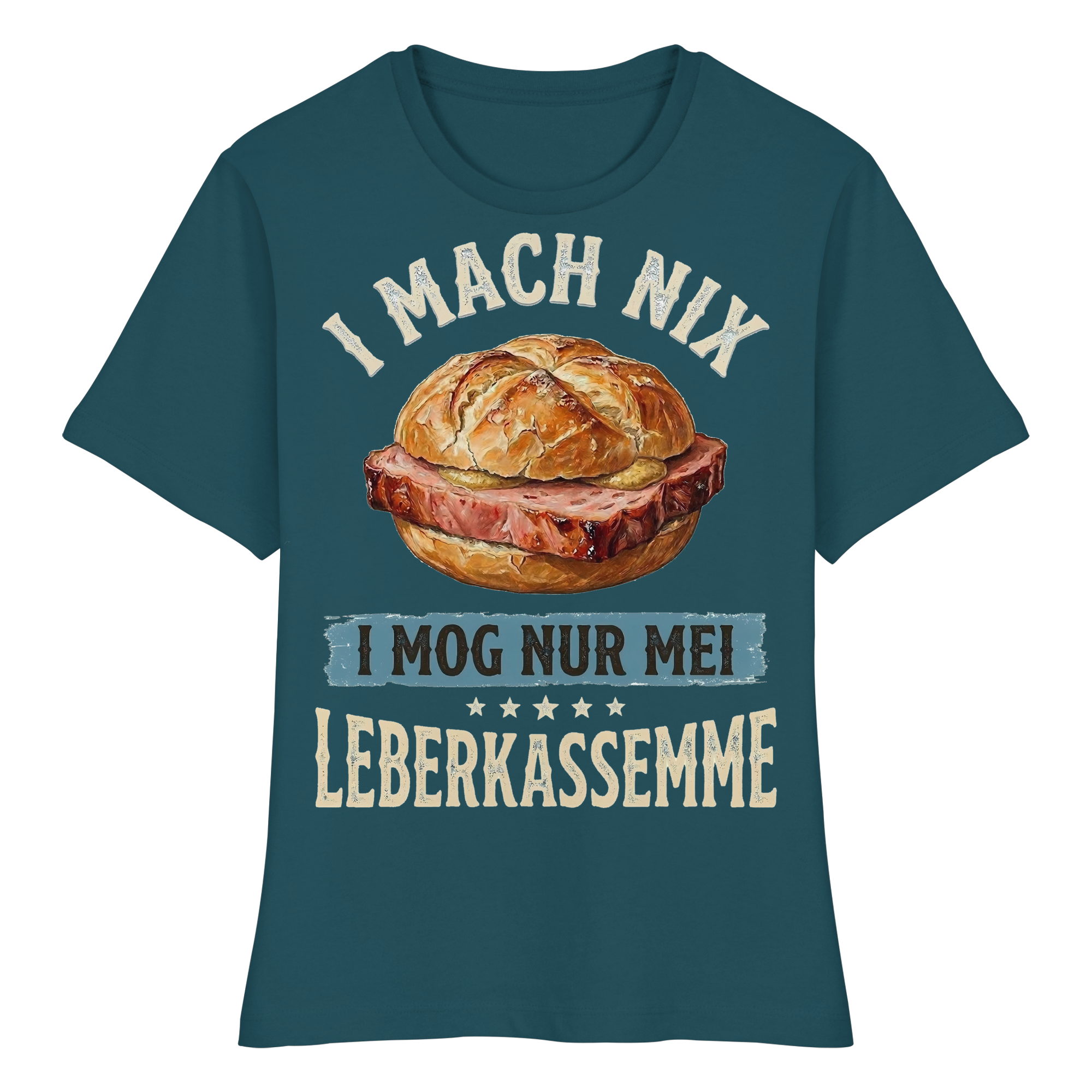 I MACH NIX - I MOG NUR MEI LEBERKASSEMME - Fitted Ladies Organic Shirt - BayrischerHumor