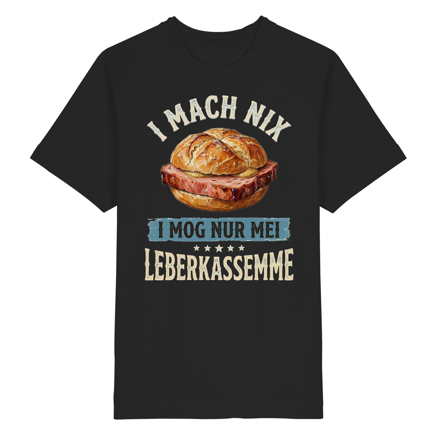 I MACH NIX - I MOG NUR MEI LEBERKASSEMME - Heavy Oversized Organic Shirt - BayrischerHumor