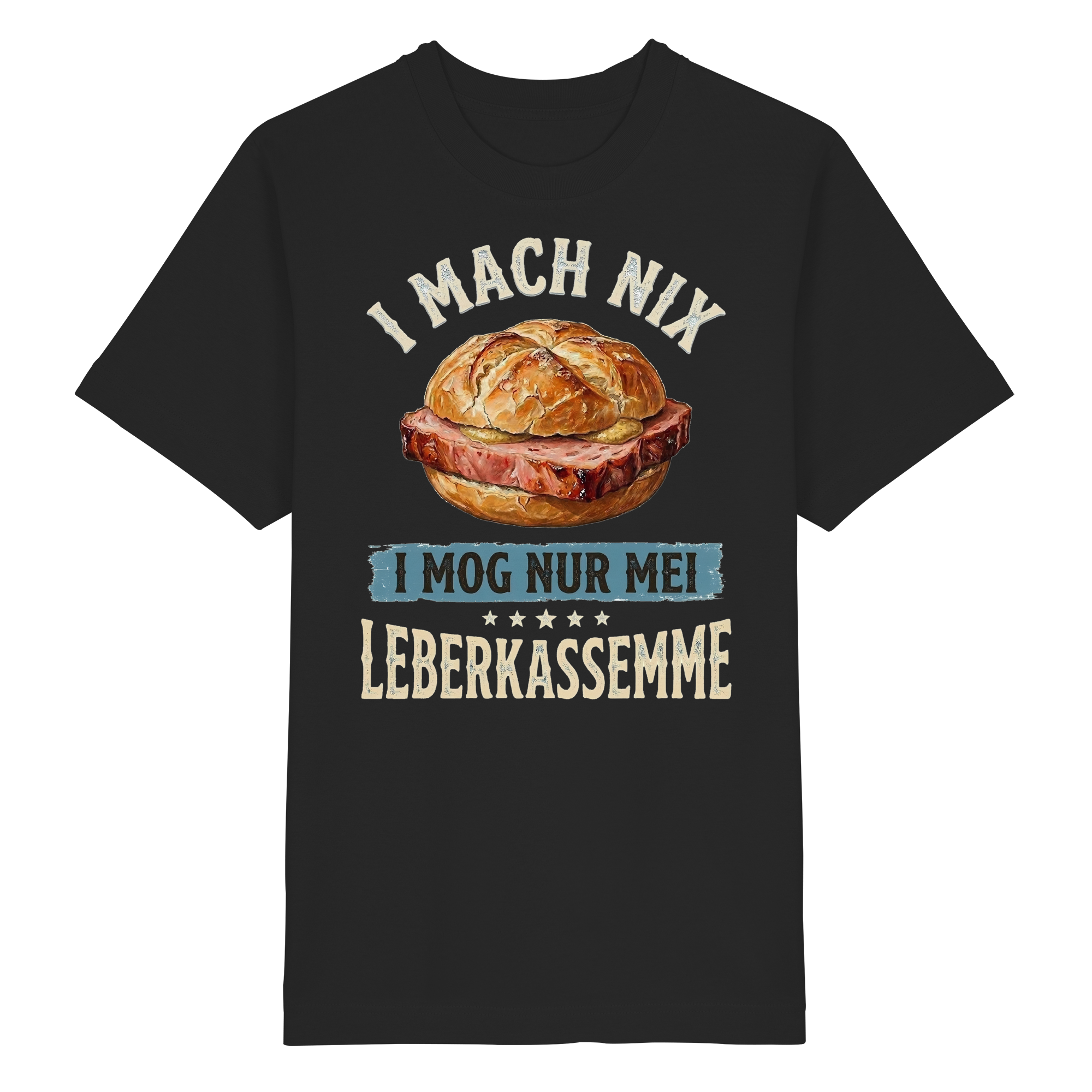 I MACH NIX - I MOG NUR MEI LEBERKASSEMME - Heavy Oversized Organic Shirt - BayrischerHumor