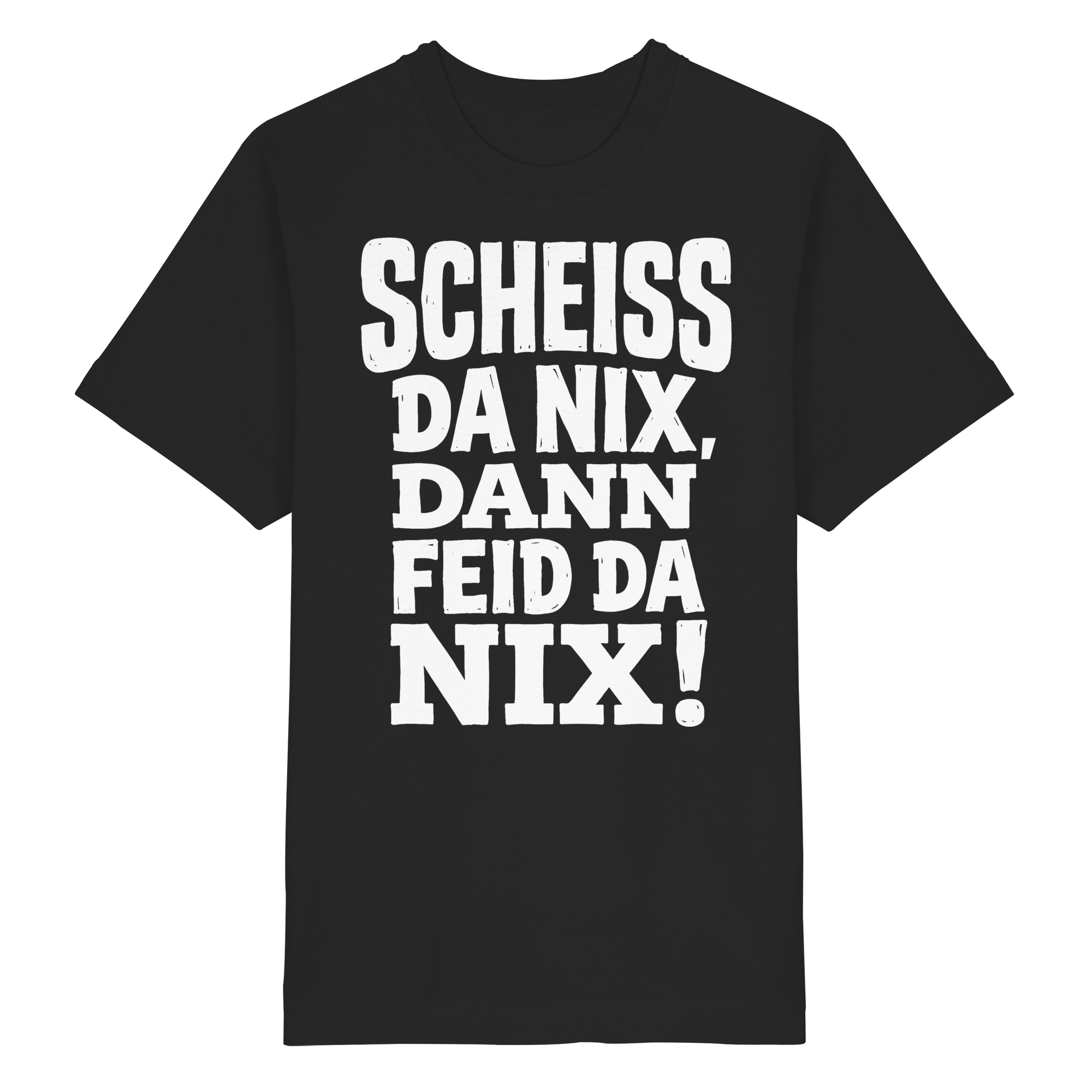 SCHEISS DA NIX, DANN FEID DA NIX! - Heavy Oversized Organic Shirt - BayrischerHumor